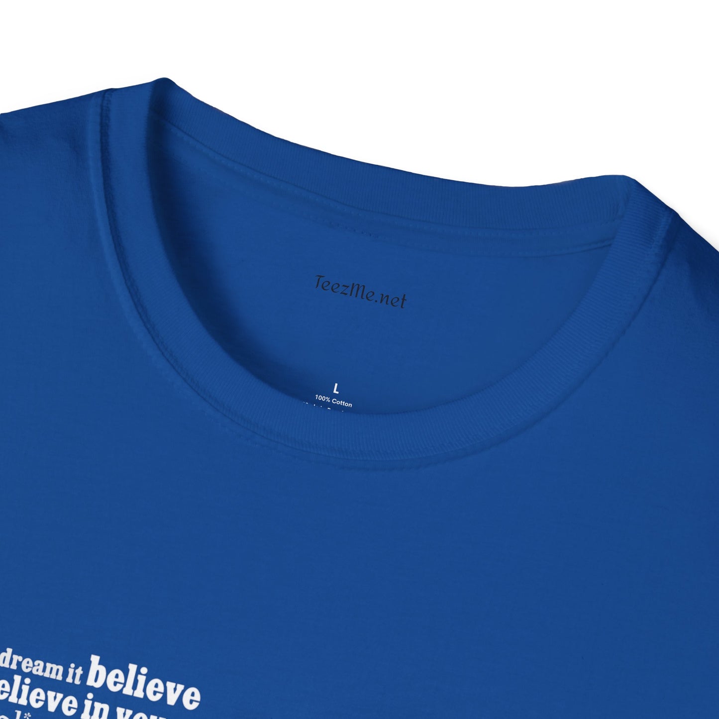 Dream Believe Achieve It - Unisex Softstyle T-Shirt 100% Cotton Graphic