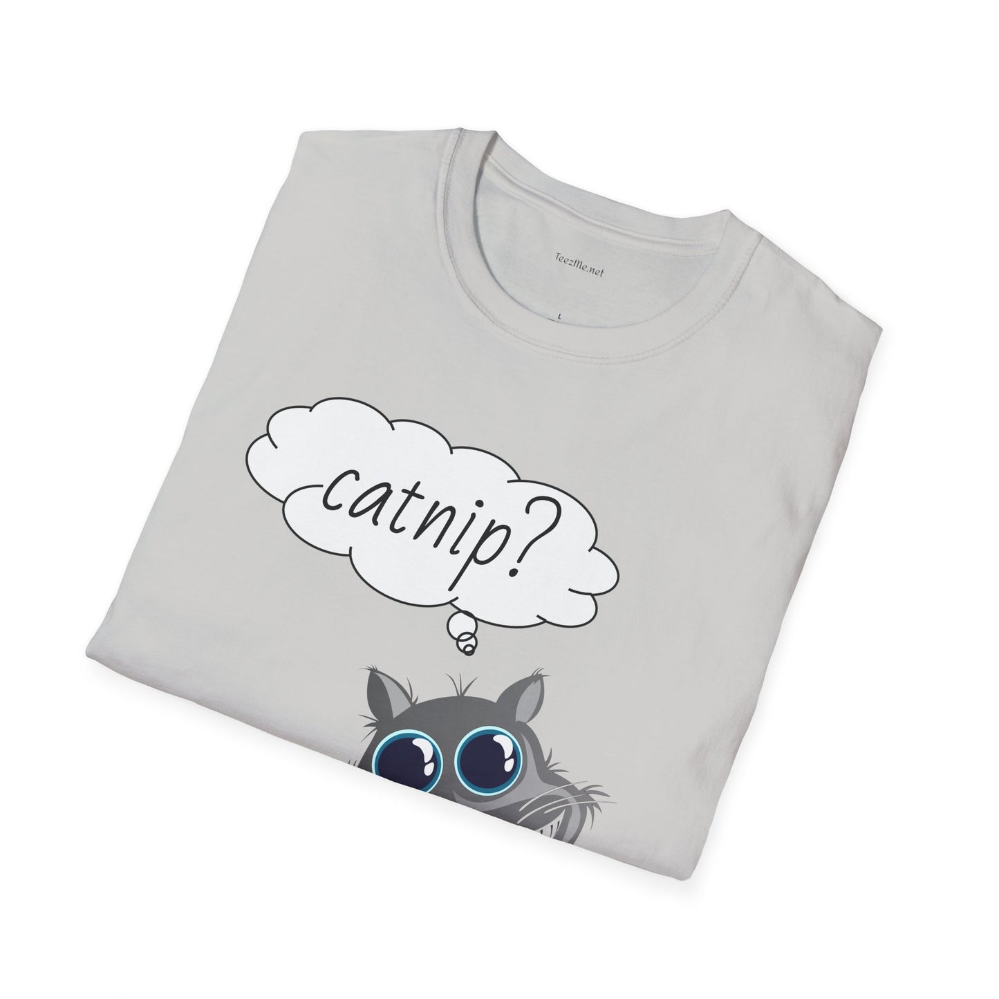 Catnip? - Unisex Softstyle T-Shirt 100% Cotton Graphic