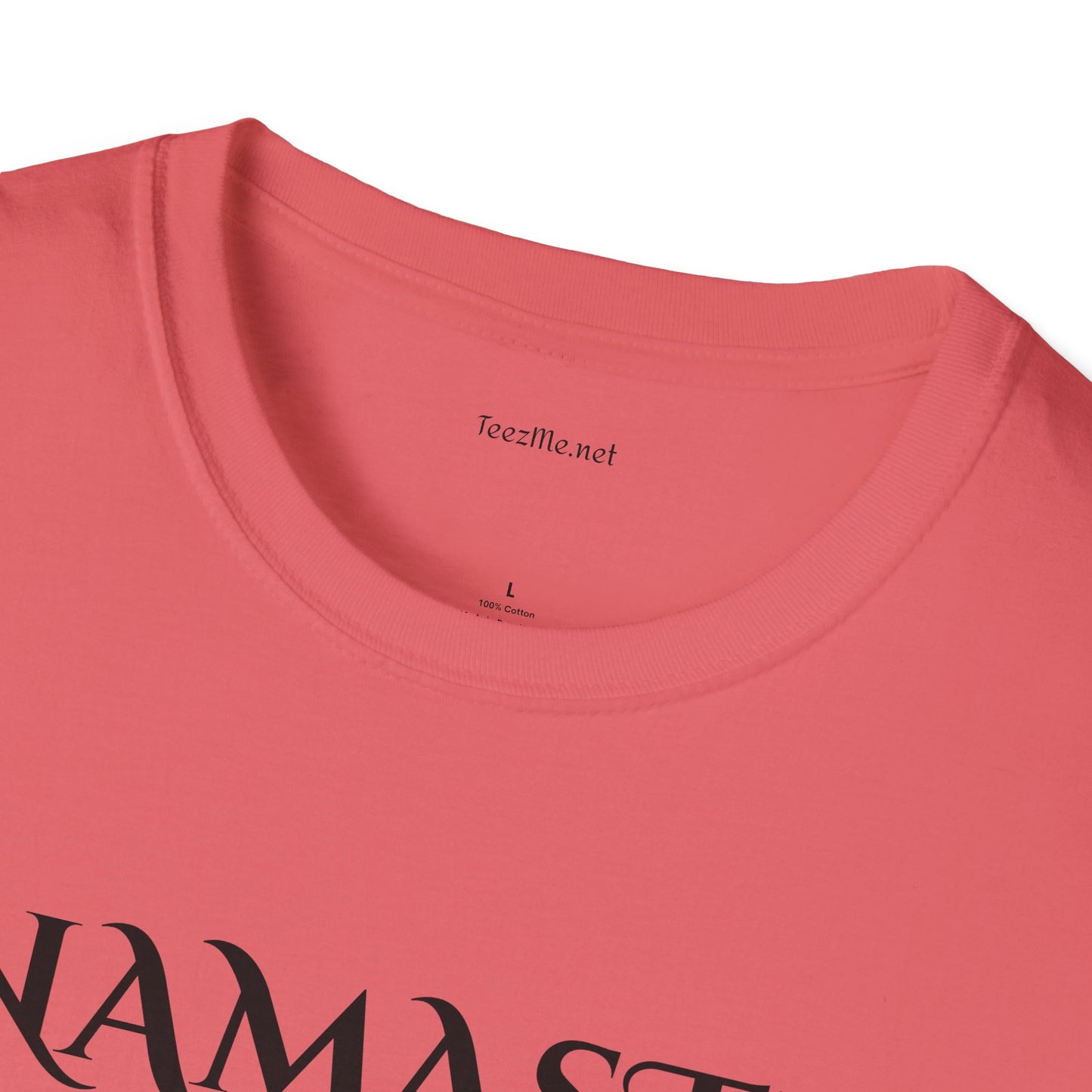 Namaste Bitches - Unisex Softstyle T-Shirt 100% Cotton Graphic