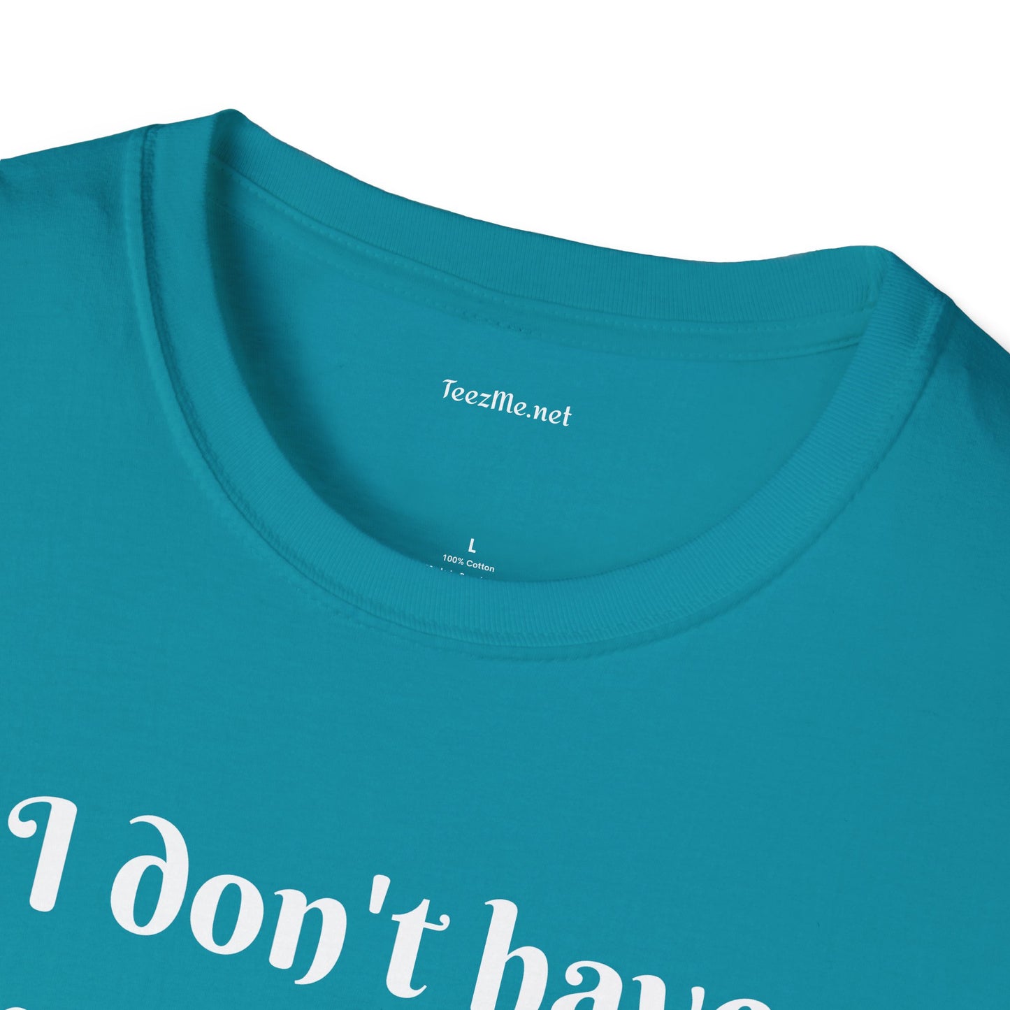 I don't have enough SAGE for your chaos - Unisex Softstyle T-Shirt 100% Cotton Graphic