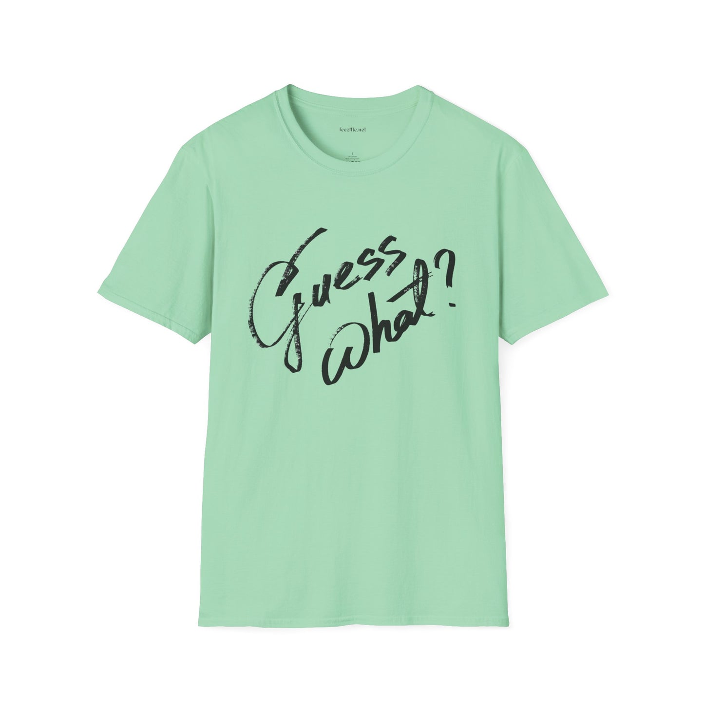 Guess What? (1) Unisex Softstyle T-Shirt 100% Cotton Graphic