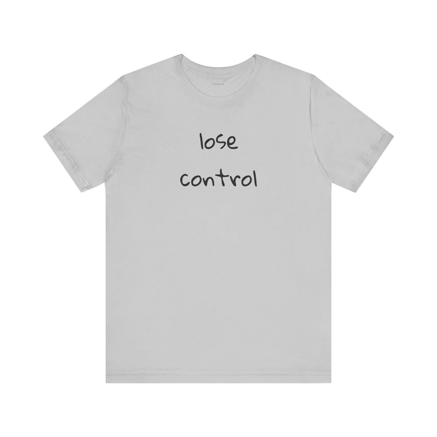 Lose Control - Unisex Jersey Short Sleeve Tee
