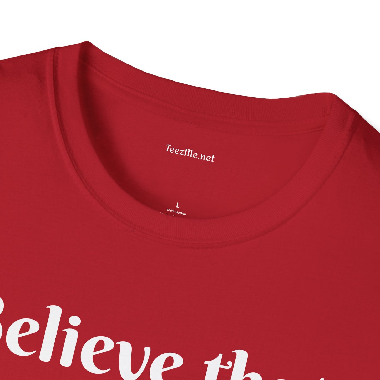 Believe that anything is POSSIBLE - Unisex Softstyle T-Shirt 100% Cotton Graphic