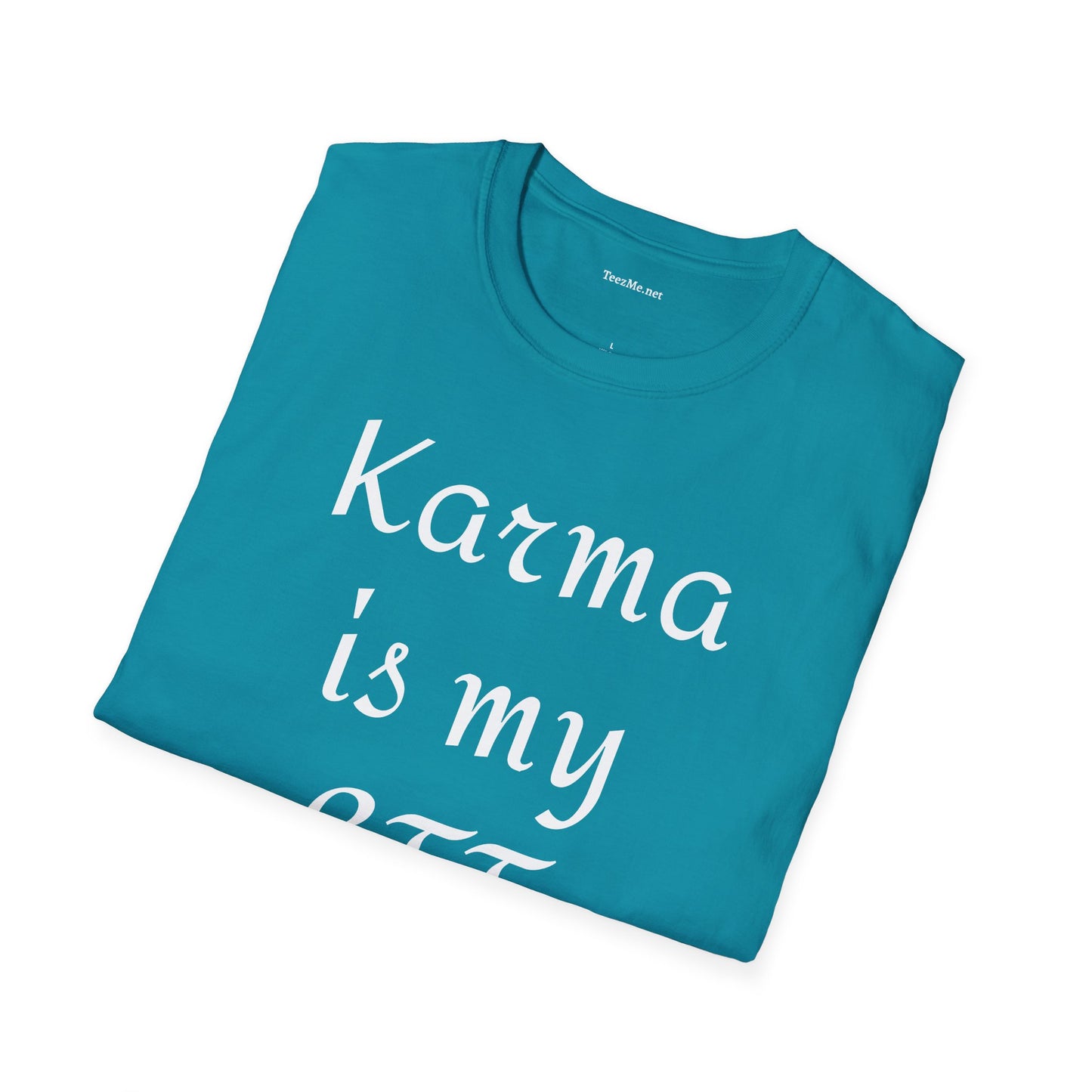 Karma is my BFF - Unisex Softstyle T-Shirt 100% Cotton Graphic