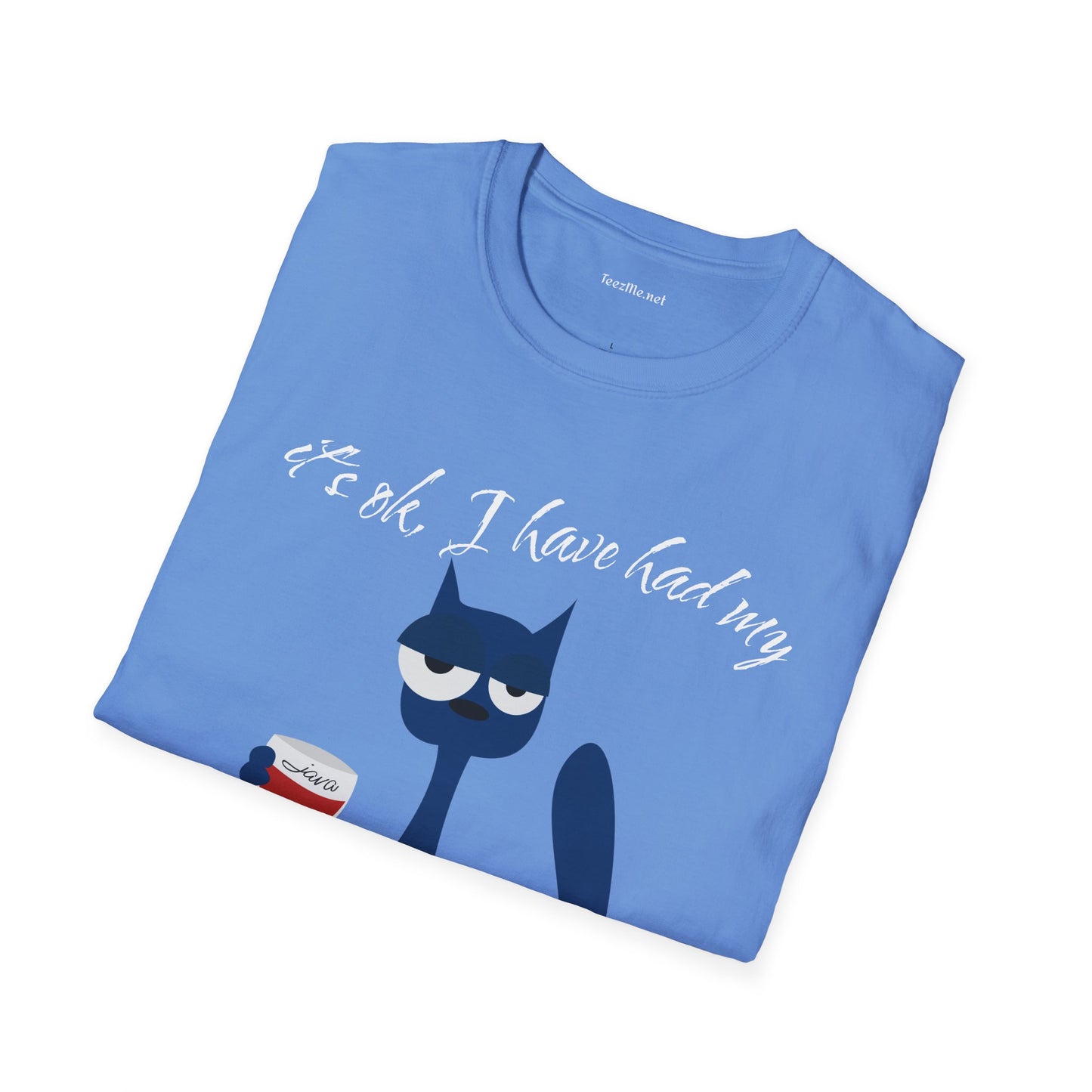 It's ok, I have had my - Unisex Softstyle T-Shirt 100% Cotton Graphic
