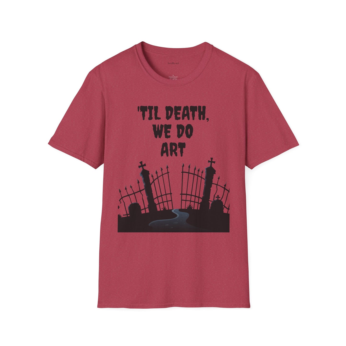 'TIL DEATH, WE DO ART Unisex Softstyle T-Shirt 100% Cotton Graphic