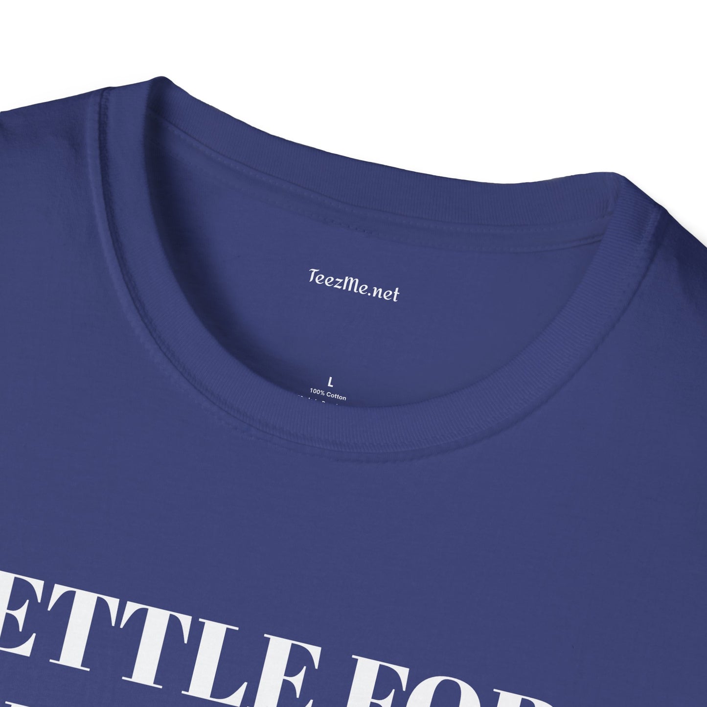 Settle for what makes YOU happy - Unisex Softstyle T-Shirt 100% Cotton Graphic