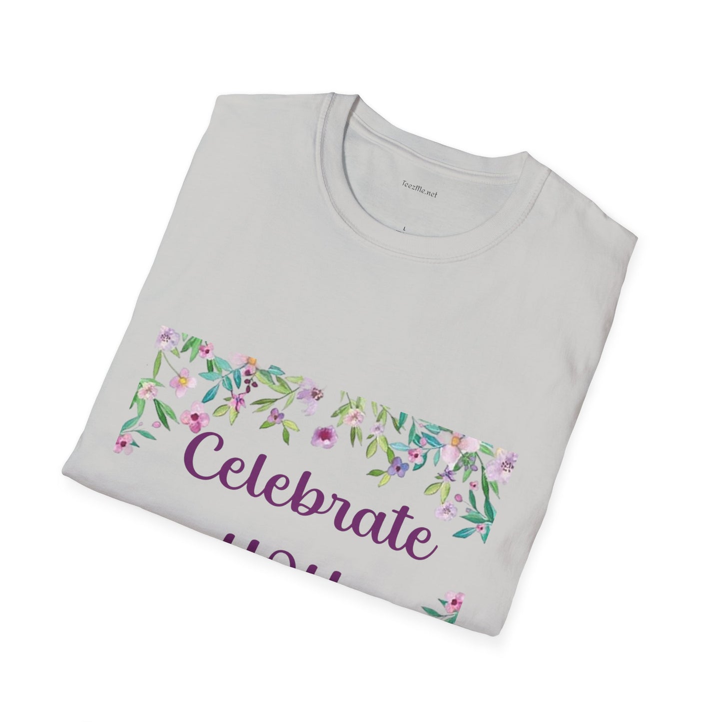 Celebrate You - Unisex Softstyle T-Shirt 100% Cotton Graphic