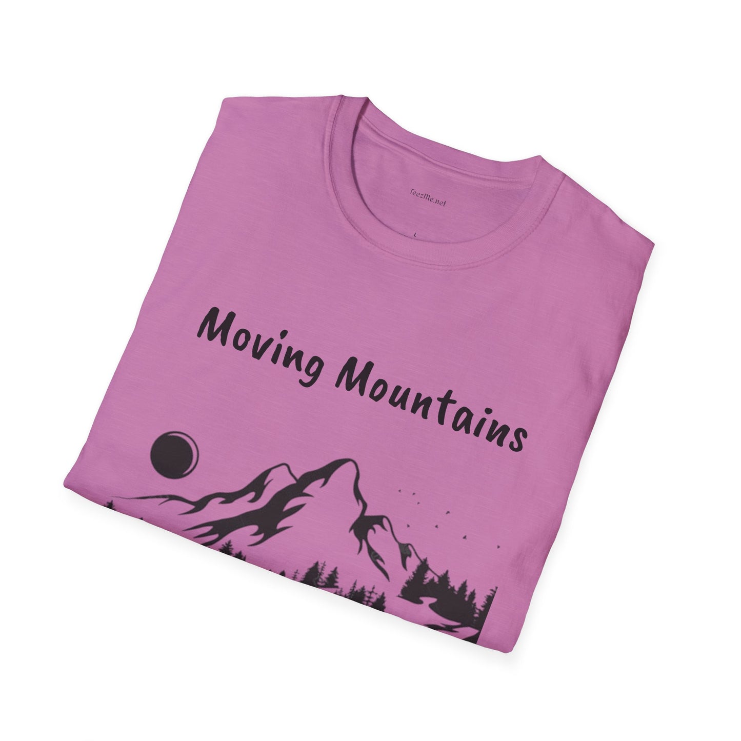 Moving Mountains - Unisex Softstyle T-Shirt 100% Cotton Graphic