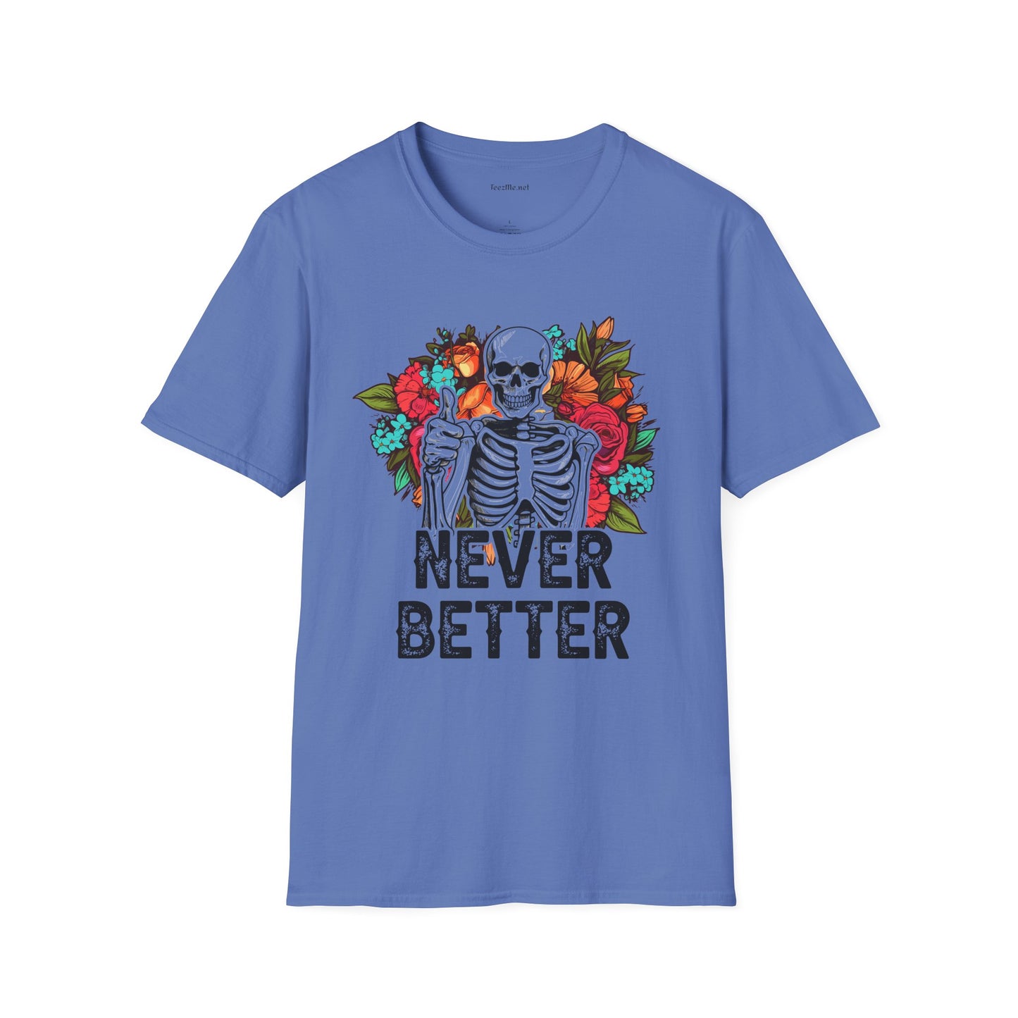 Never Better Unisex Softstyle T-Shirt 100% Cotton Graphic