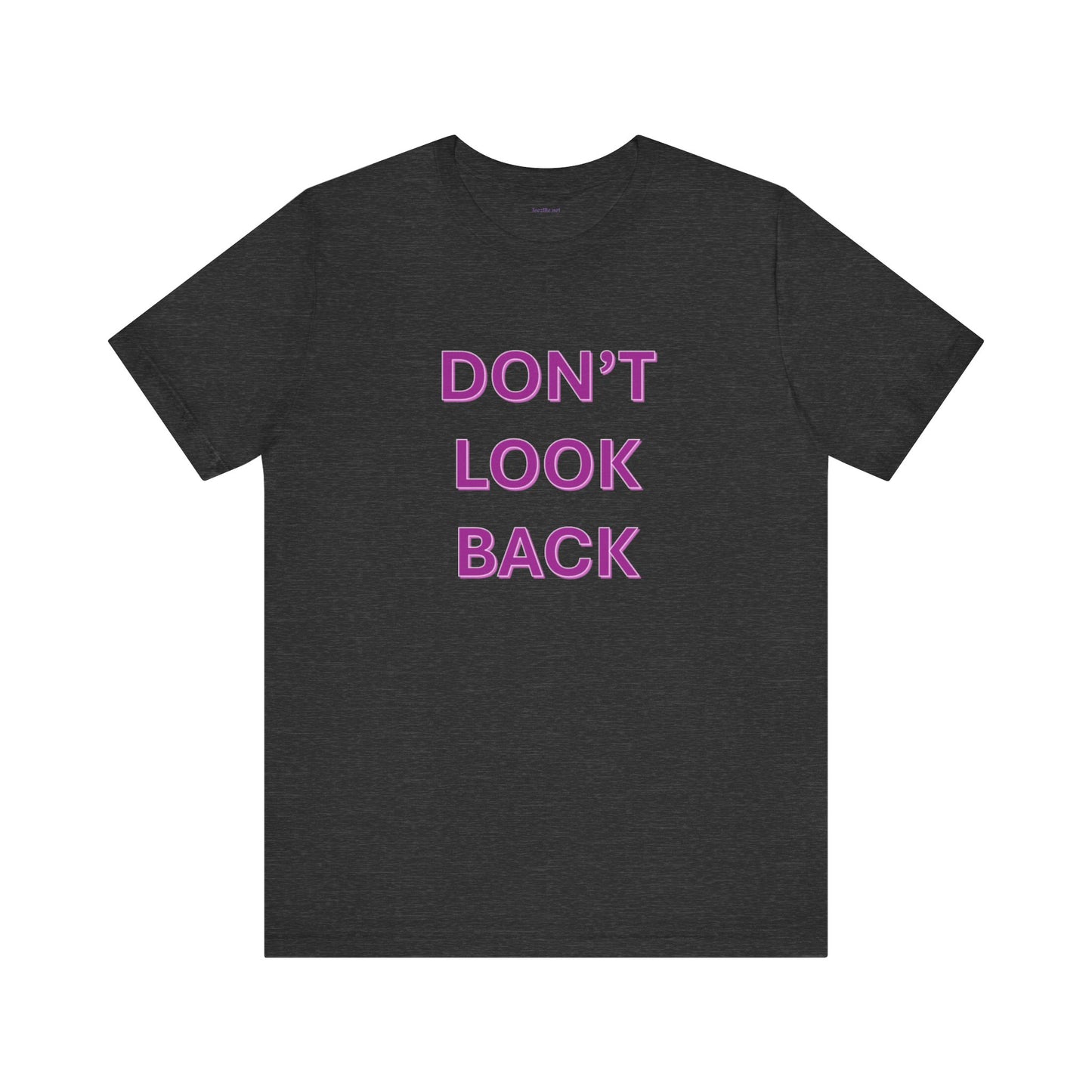 DON'T LOOK BACK - Unisex Jersey Short Sleeve Tee