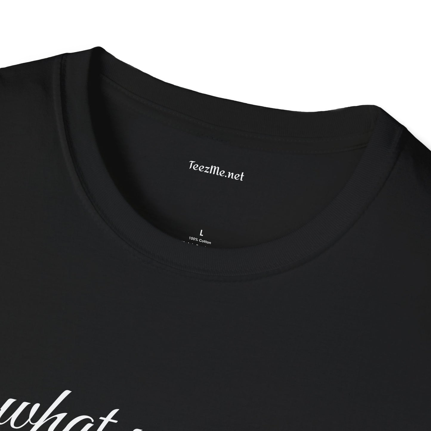 Do what you want - Unisex Softstyle T-Shirt 100% Cotton Graphic
