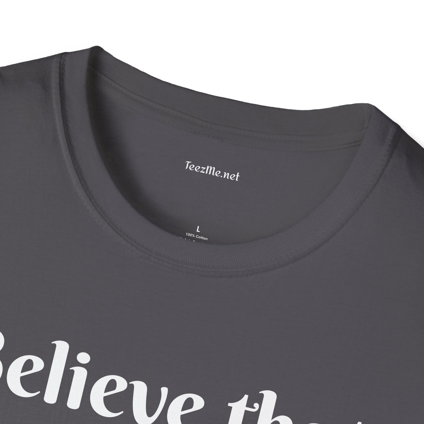 Believe that anything is POSSIBLE - Unisex Softstyle T-Shirt 100% Cotton Graphic