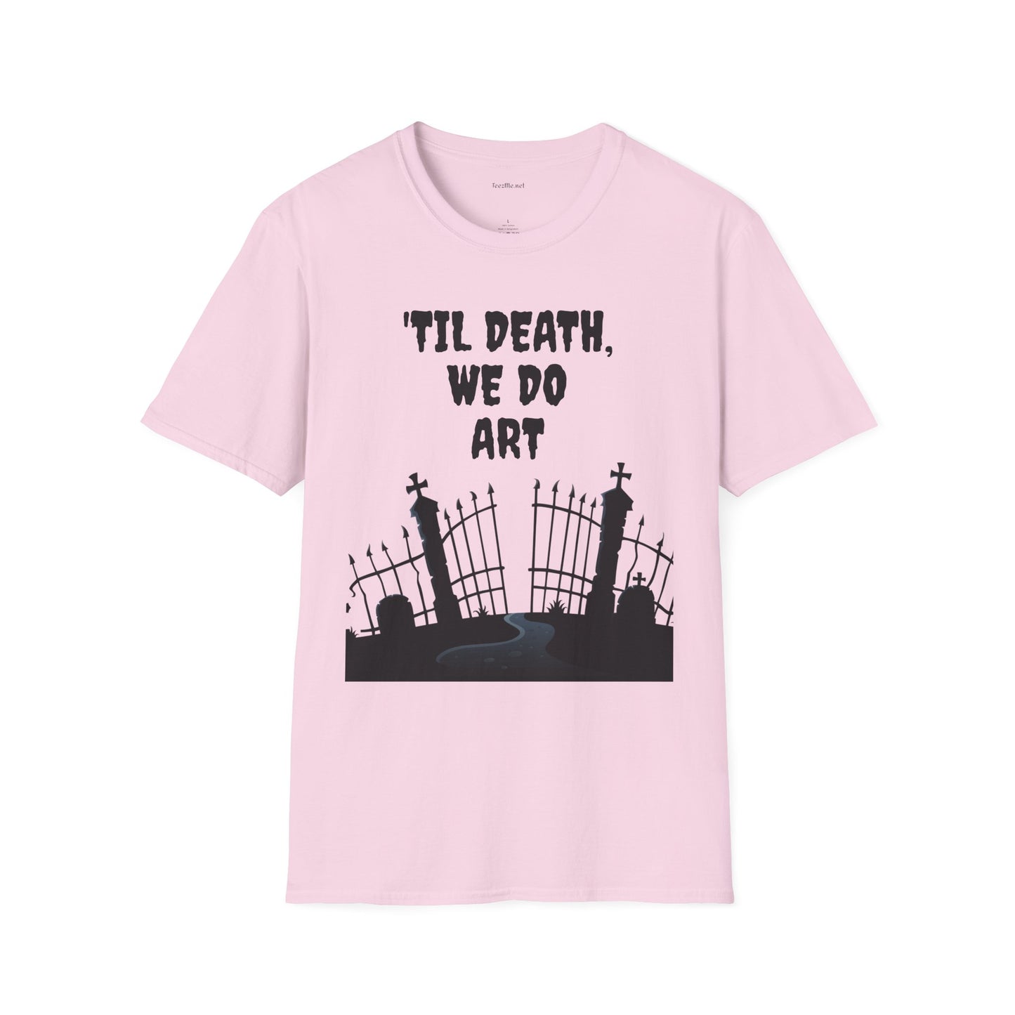 'TIL DEATH, WE DO ART Unisex Softstyle T-Shirt 100% Cotton Graphic