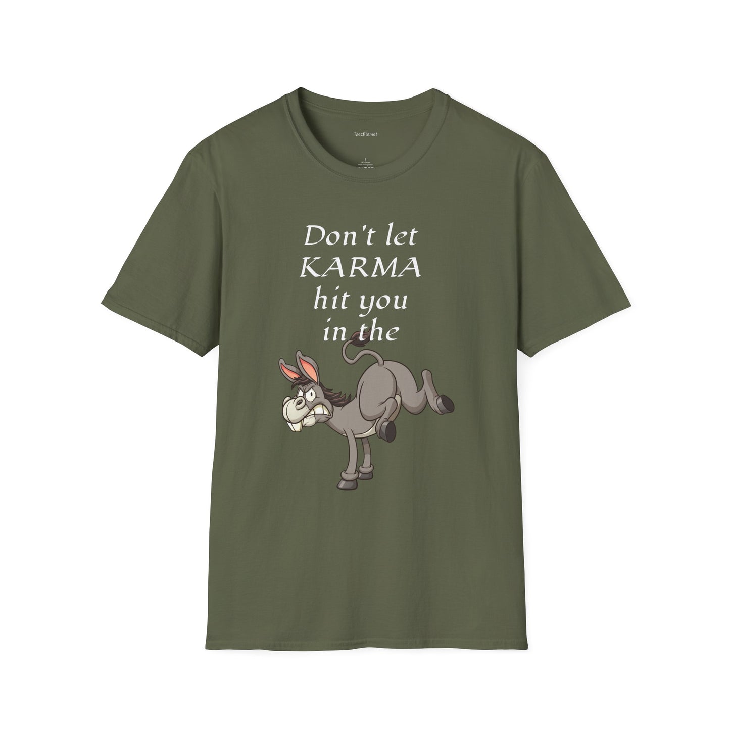 Don't let KARMA hit you in the *** - Unisex Softstyle T-Shirt 100% Cotton Graphic