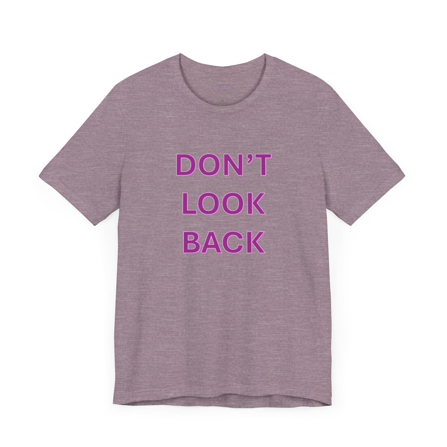 DON'T LOOK BACK - Unisex Jersey Short Sleeve Tee
