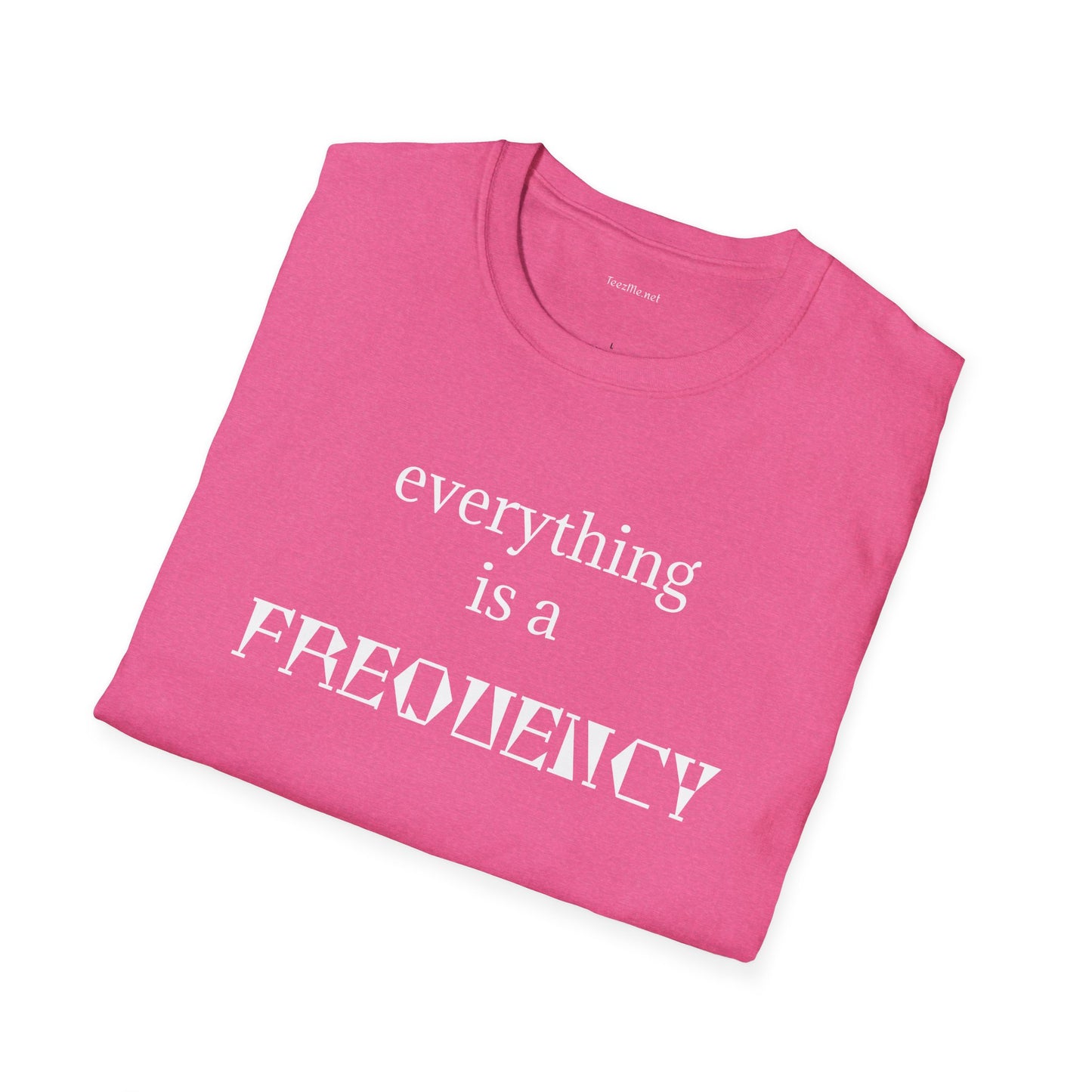 everything is a FREQUENCY - Unisex Softstyle T-Shirt 100% Cotton Graphic