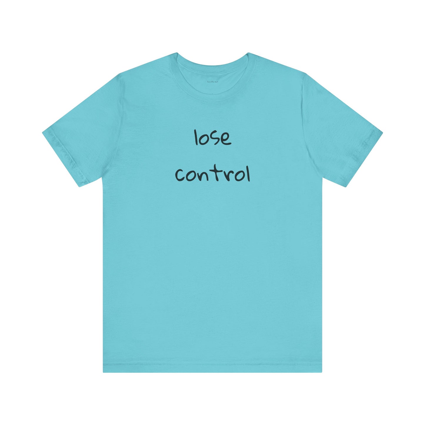 Lose Control - Unisex Jersey Short Sleeve Tee