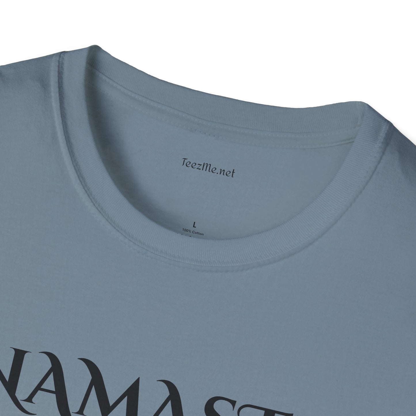 Namaste Bitches - Unisex Softstyle T-Shirt 100% Cotton Graphic