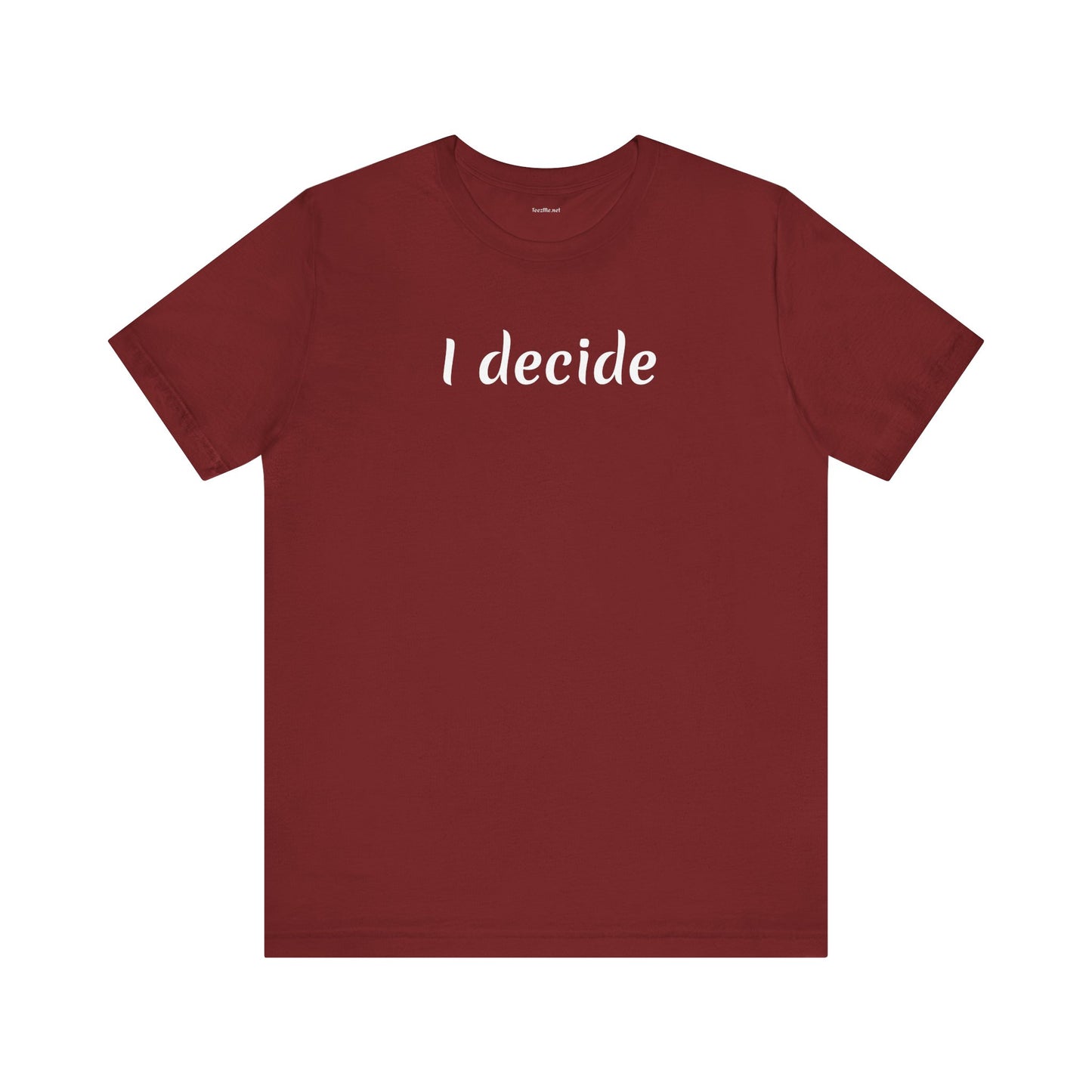 I decide - Unisex Jersey Short Sleeve Tee