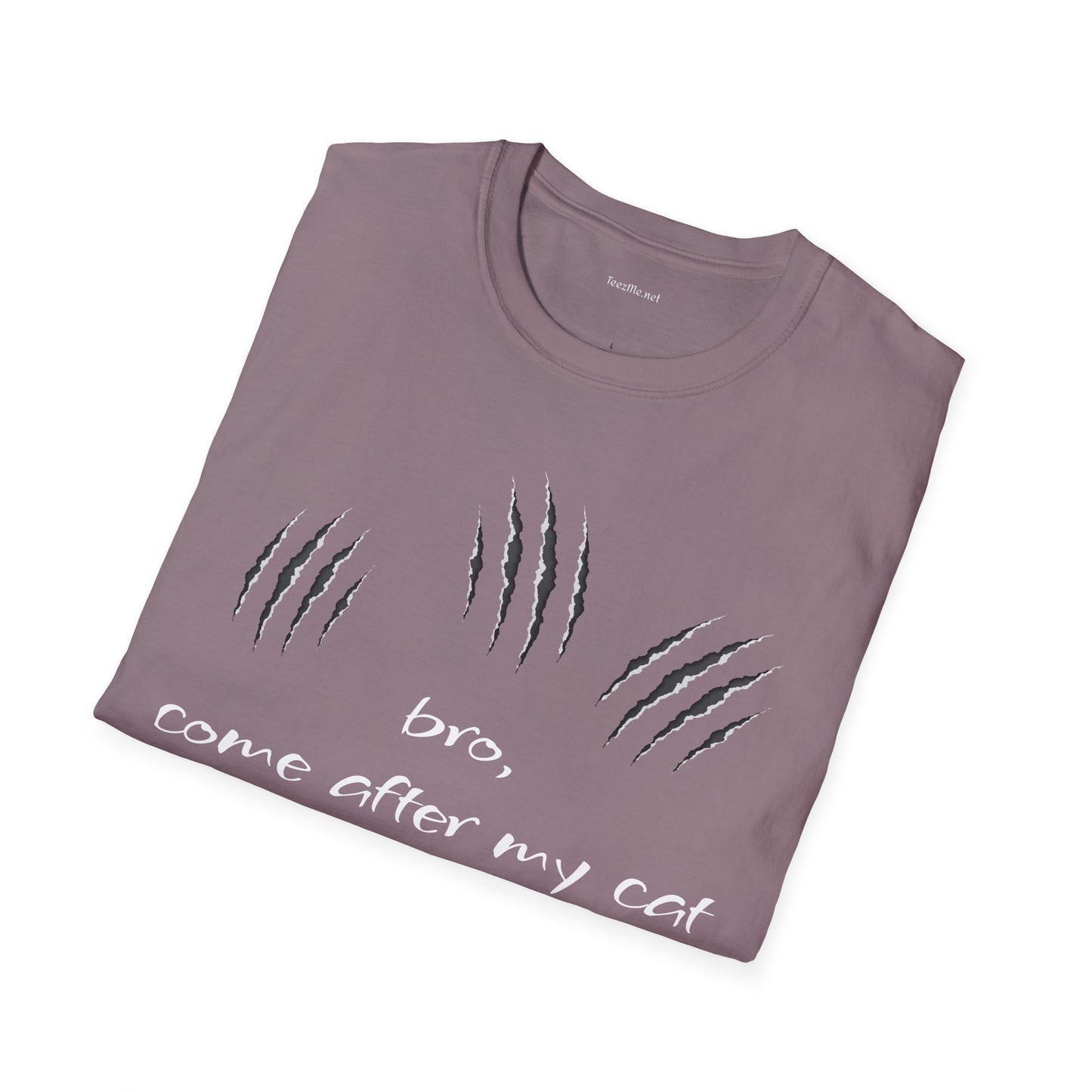 bro, come after my cat - Unisex Softstyle T-Shirt 100% Cotton Graphic