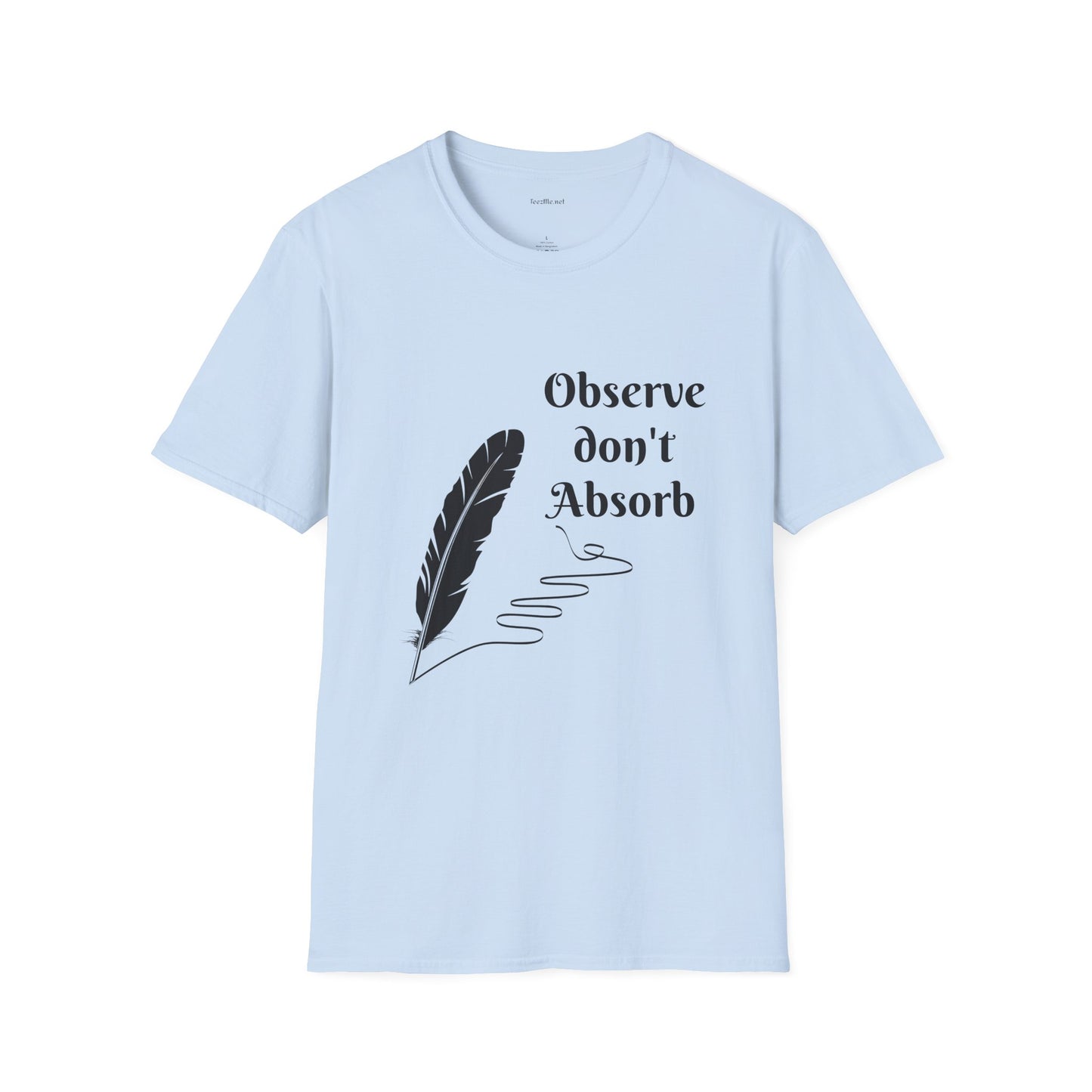 Observe don't Absorb- Unisex Softstyle T-Shirt 100% Cotton Graphic