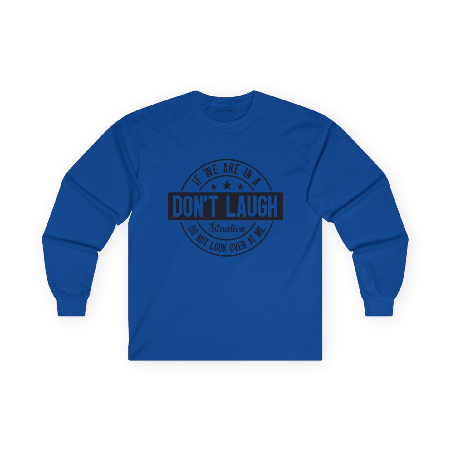 If We Are In A Don't Laugh 01 Unisex Ultra Cotton Long Sleeve Tee