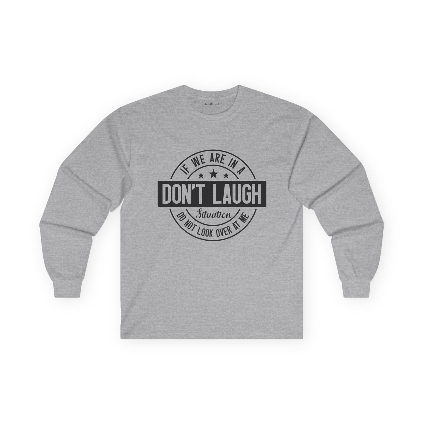 If We Are In A Don't Laugh 01 Unisex Ultra Cotton Long Sleeve Tee