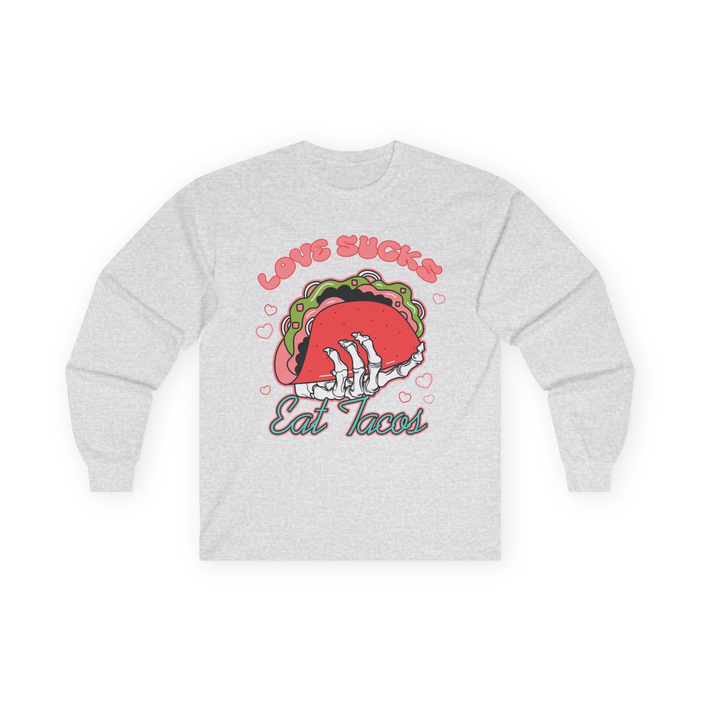 Love Sucks Eat Tacos Unisex Ultra Cotton Long Sleeve Tee