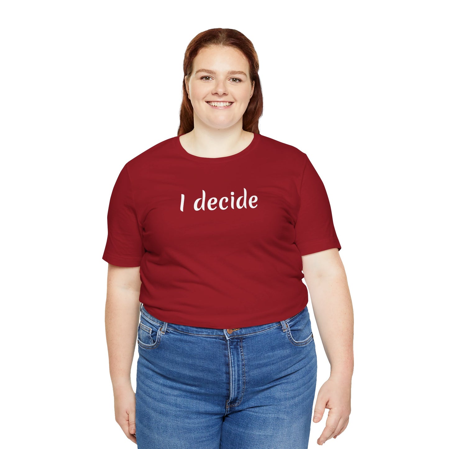 I decide - Unisex Jersey Short Sleeve Tee