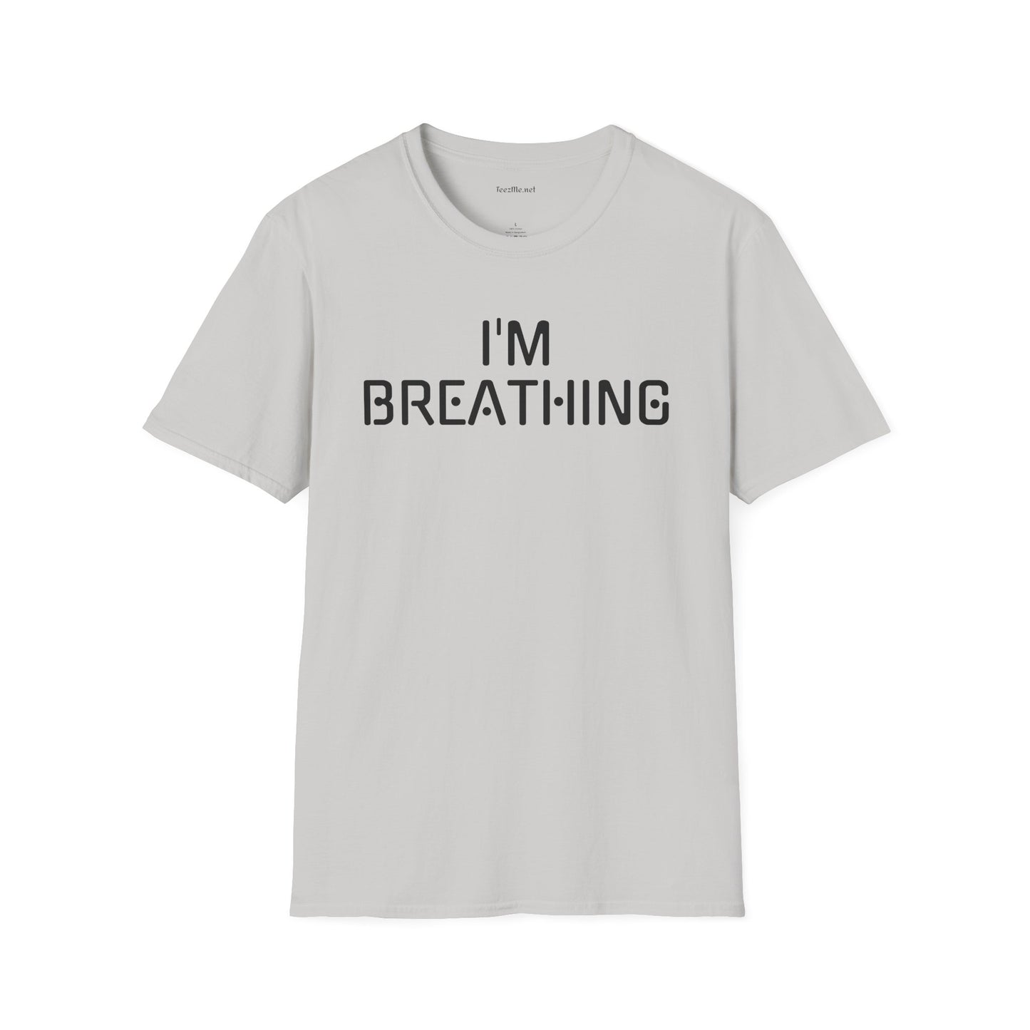 I'm Breathing Unisex Softstyle T-Shirt 100% Cotton Graphic