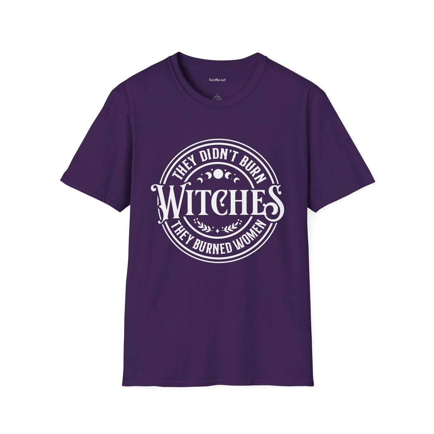 They Didn't Burn Witches Unisex Softstyle T-Shirt 100% Cotton