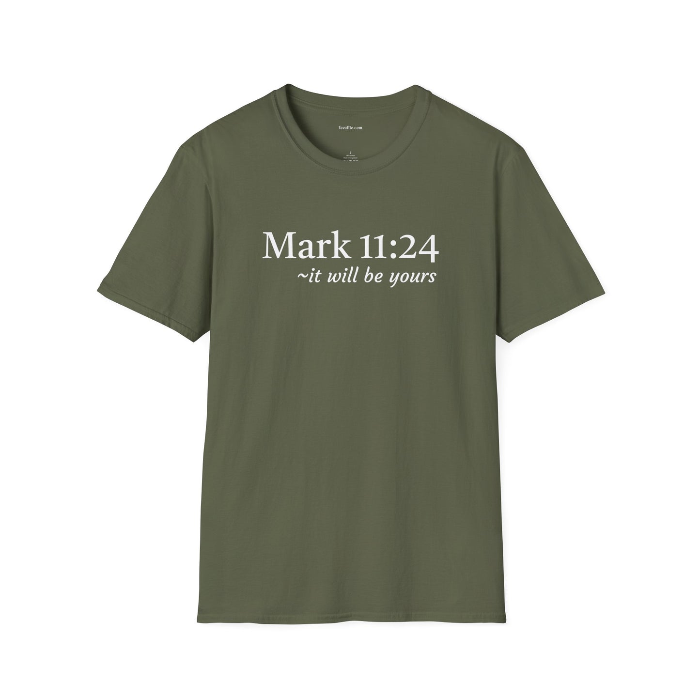 Mark 11:24 - Unisex Softstyle T-Shirt 100% Cotton Graphic