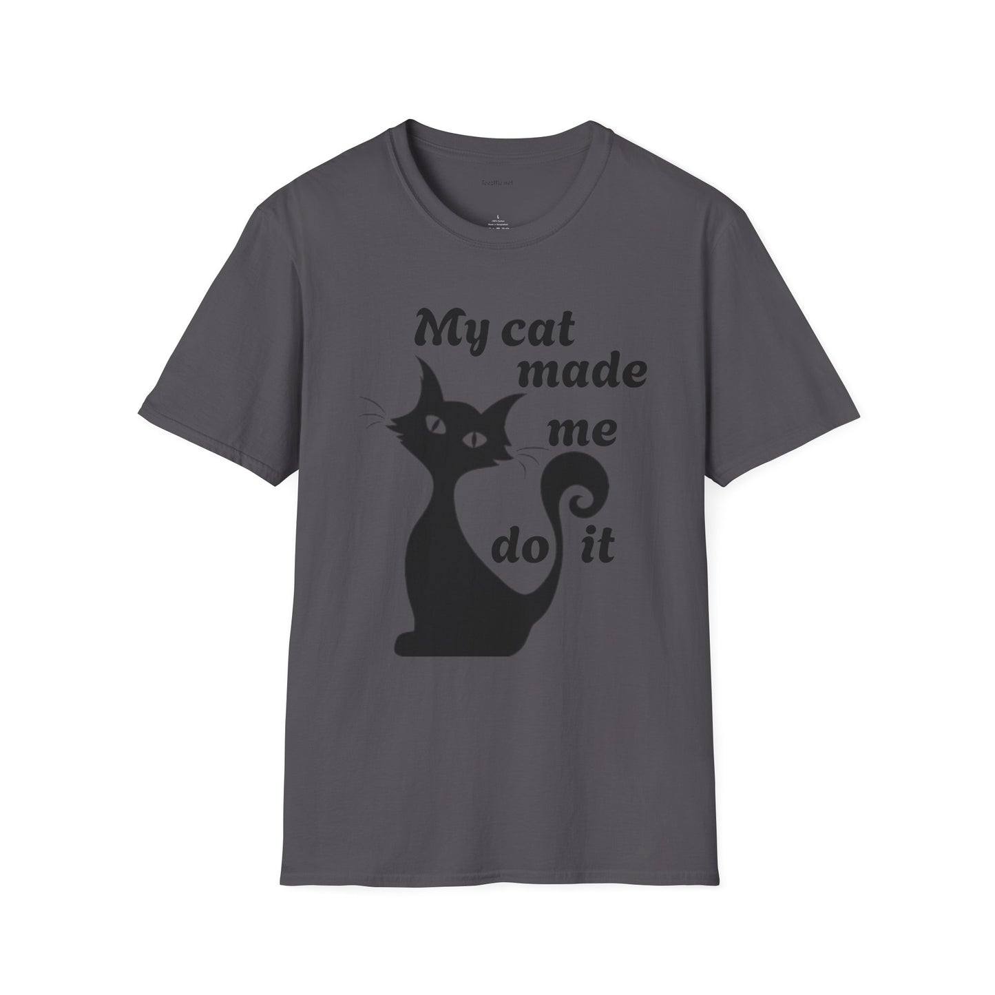 My cat made me do it - Unisex Softstyle T-Shirt 100% Cotton Graphic