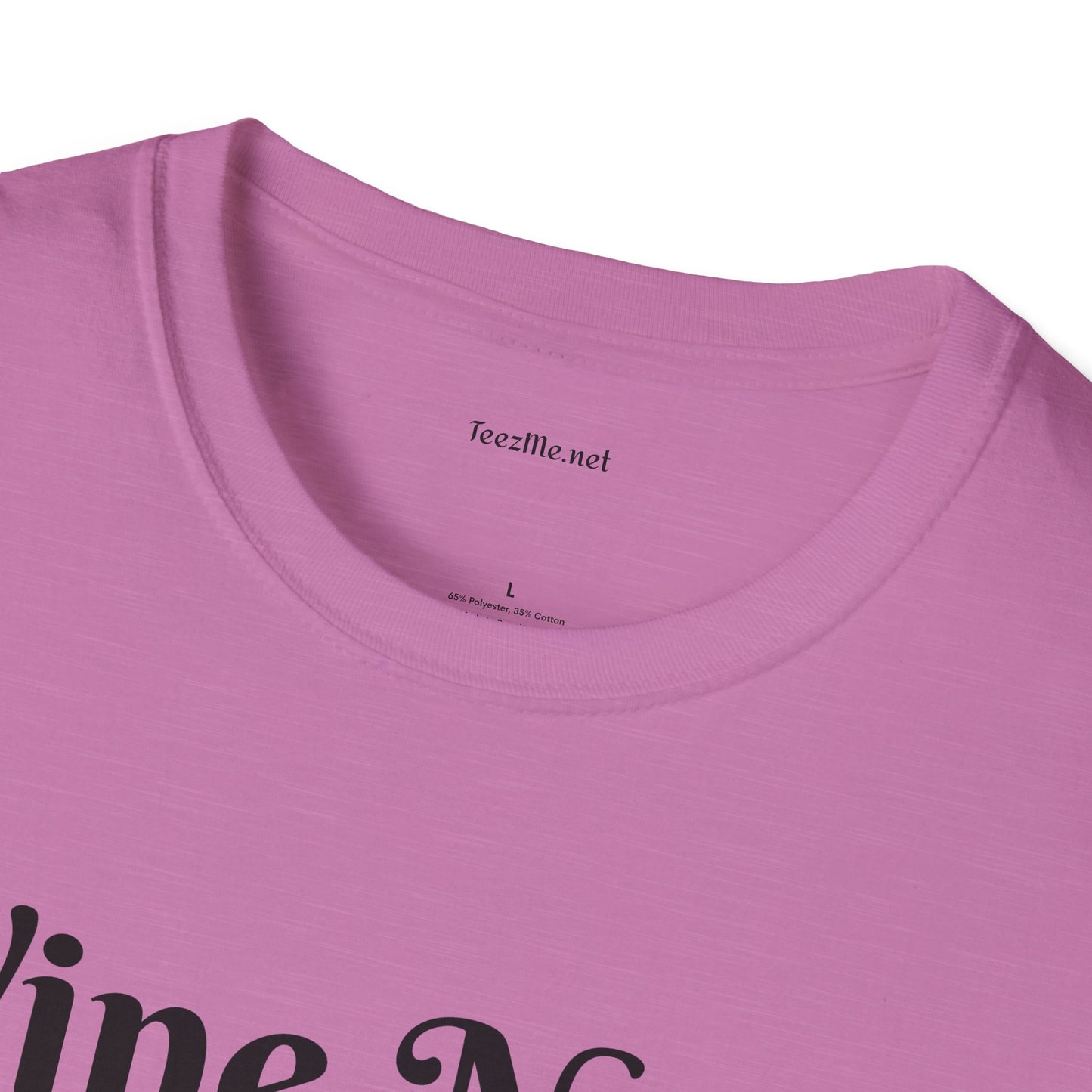 Wine Not ? - Unisex Softstyle T-Shirt 100% Cotton Graphic