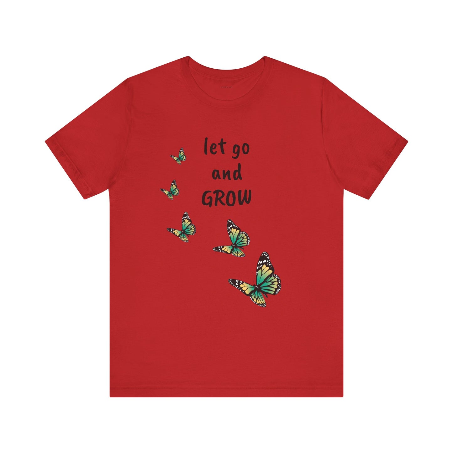 Let Go and GROW - Unisex Jersey Short Sleeve Tee