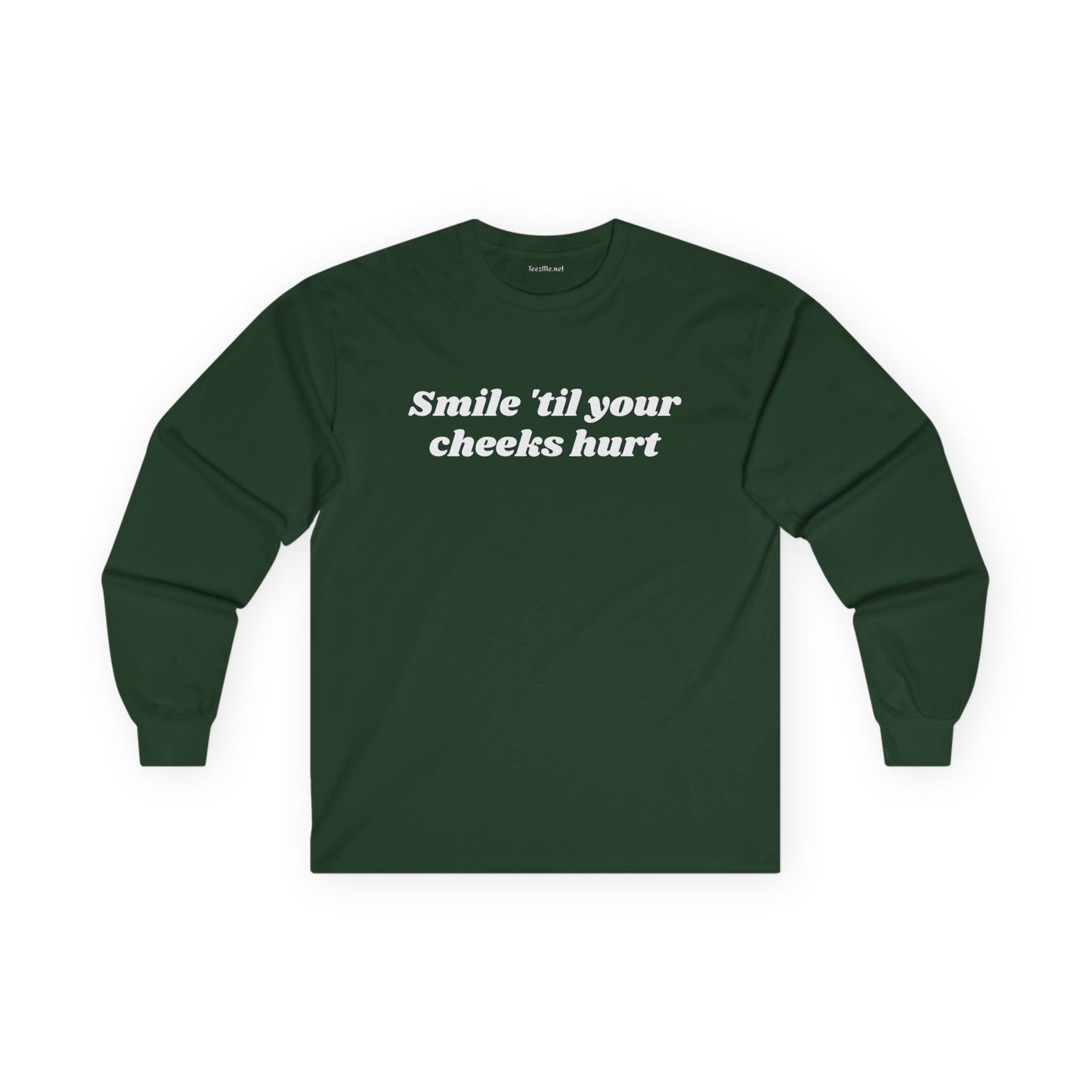 Smile 'til your cheeks hurt - Unisex Ultra Cotton Long Sleeve Tee