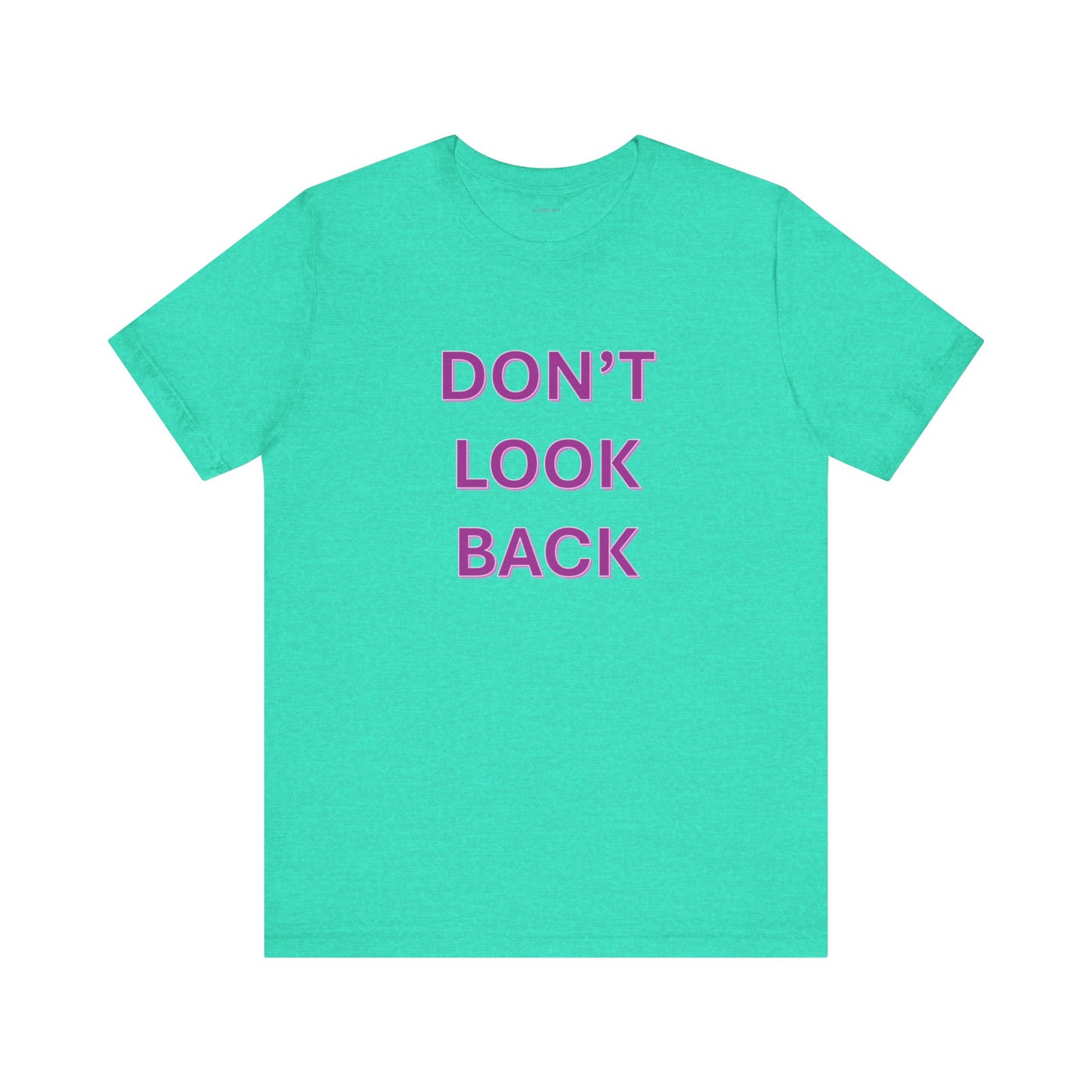 DON'T LOOK BACK - Unisex Jersey Short Sleeve Tee