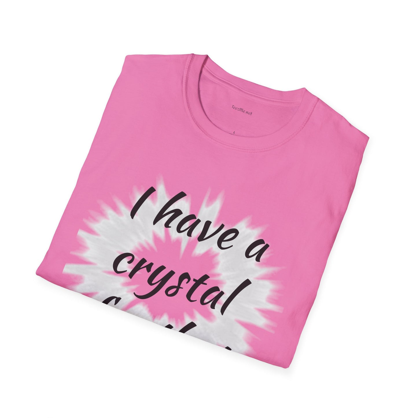 I have a crystal for that - Unisex Softstyle T-Shirt 100% Cotton Graphic
