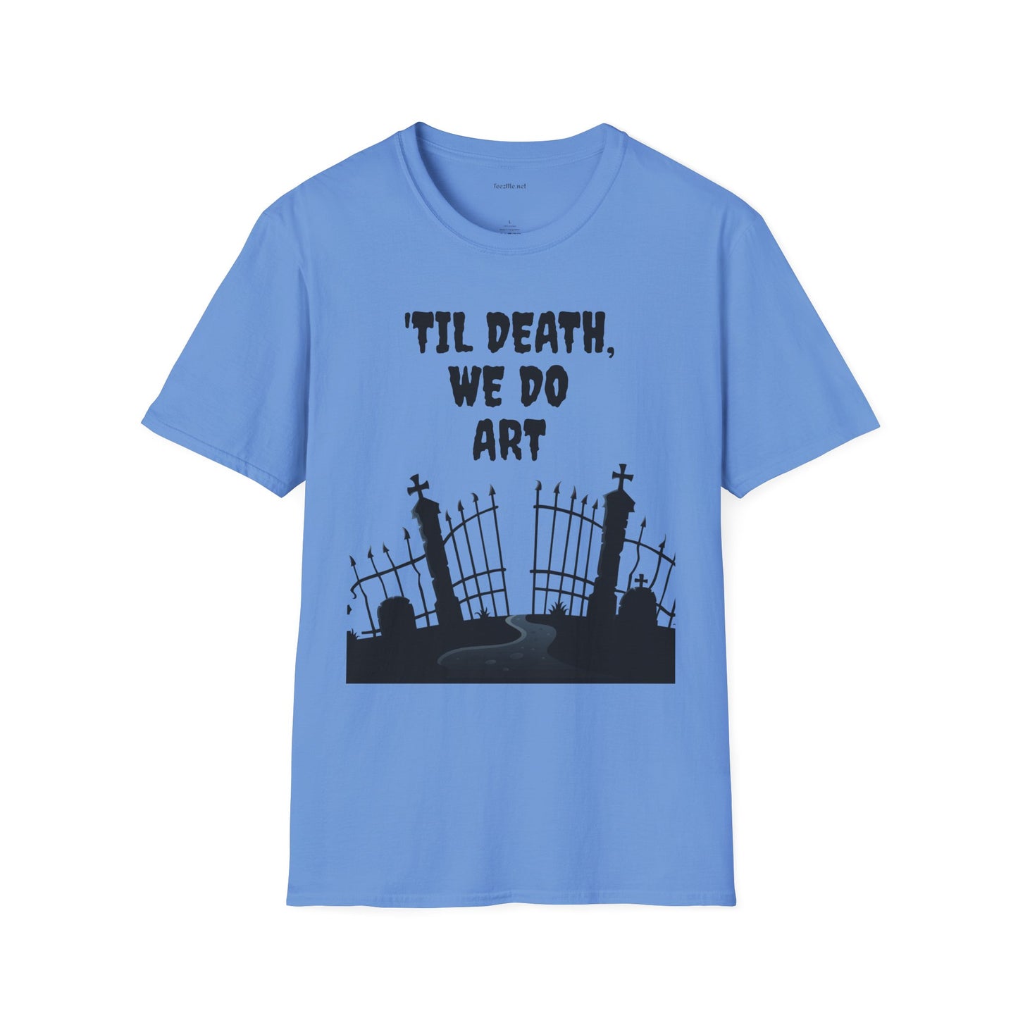 'TIL DEATH, WE DO ART Unisex Softstyle T-Shirt 100% Cotton Graphic