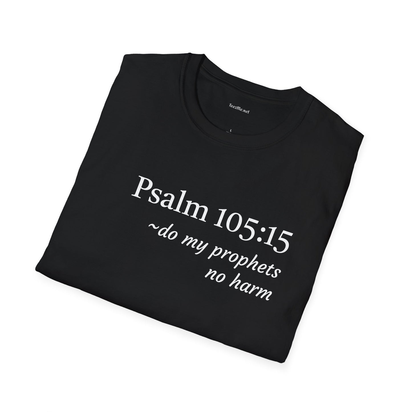 Psalm 105:15 - Unisex Softstyle T-Shirt 100% Cotton Graphic