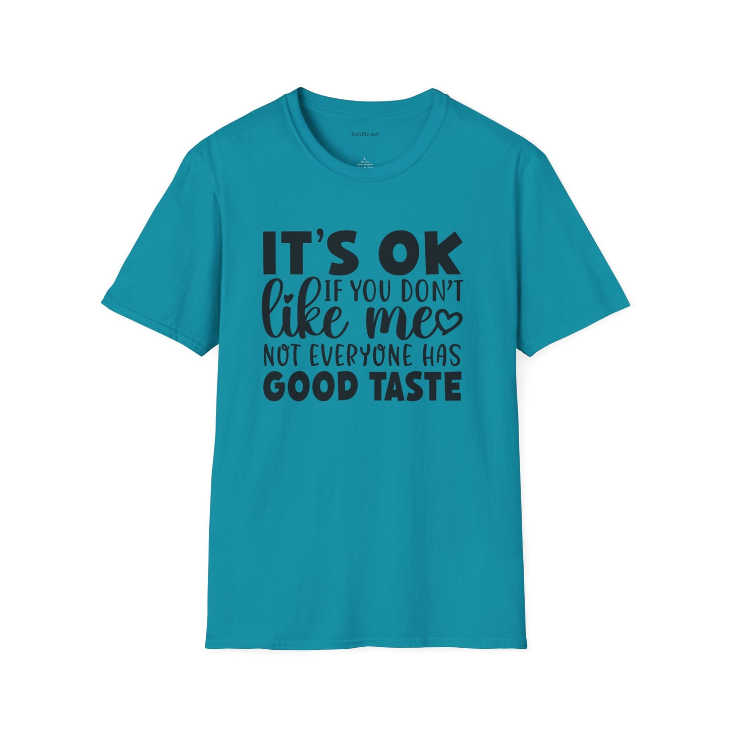 It's ok if you don't like me Unisex Softstyle T-Shirt 100% Cotton Graphic