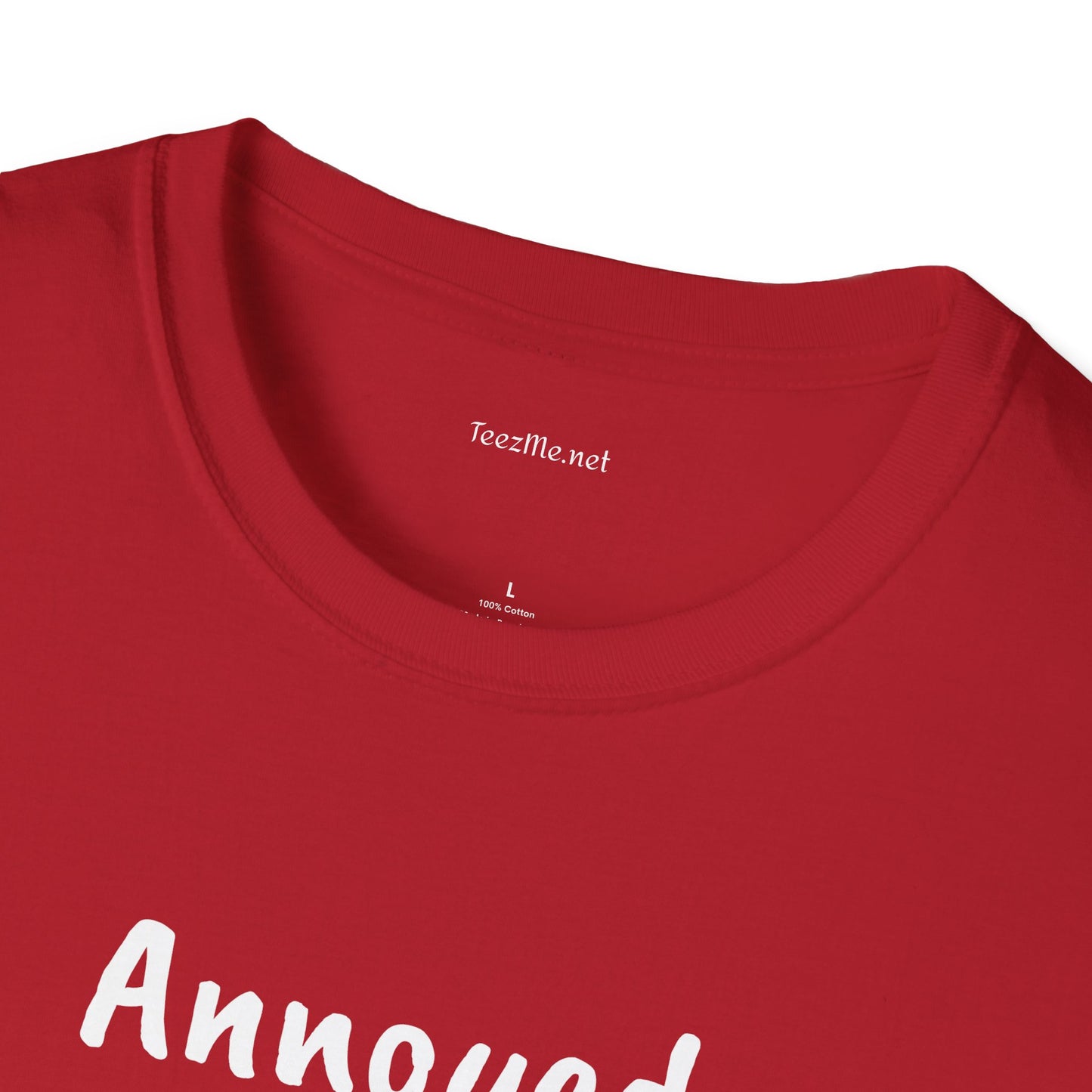 Annoyed at first site - Unisex Softstyle T-Shirt 100% Cotton Graphic