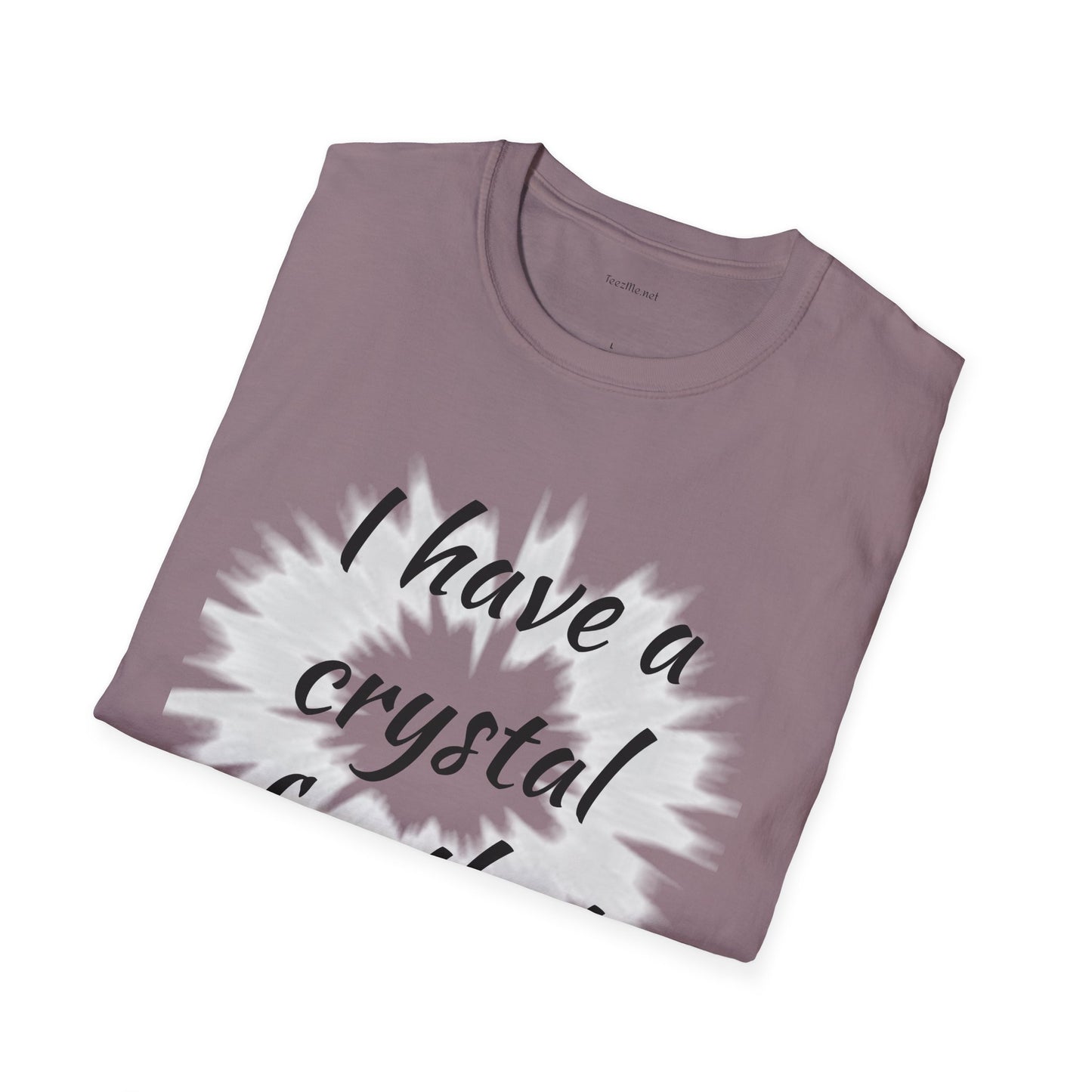 I have a crystal for that - Unisex Softstyle T-Shirt 100% Cotton Graphic