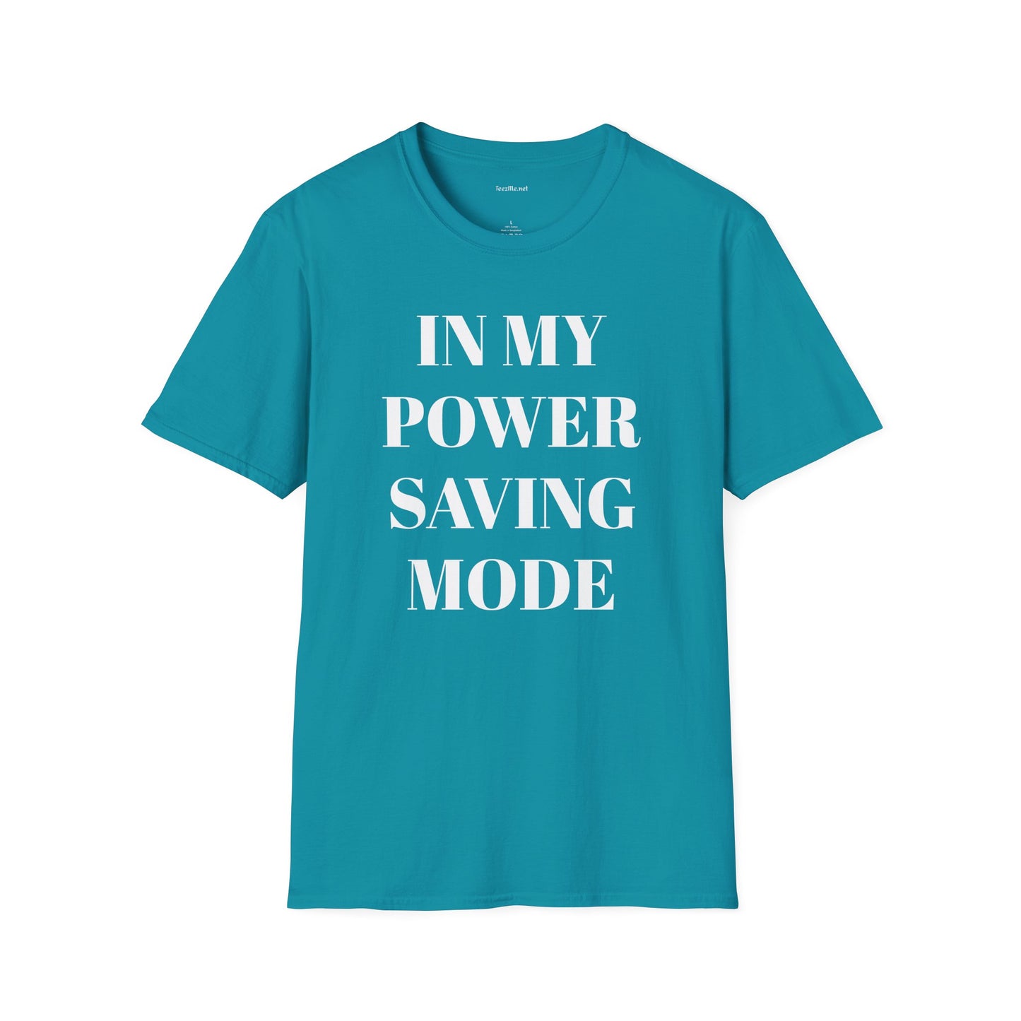 In My Power Saving Mode - Unisex Softstyle T-Shirt 100% Cotton Graphic
