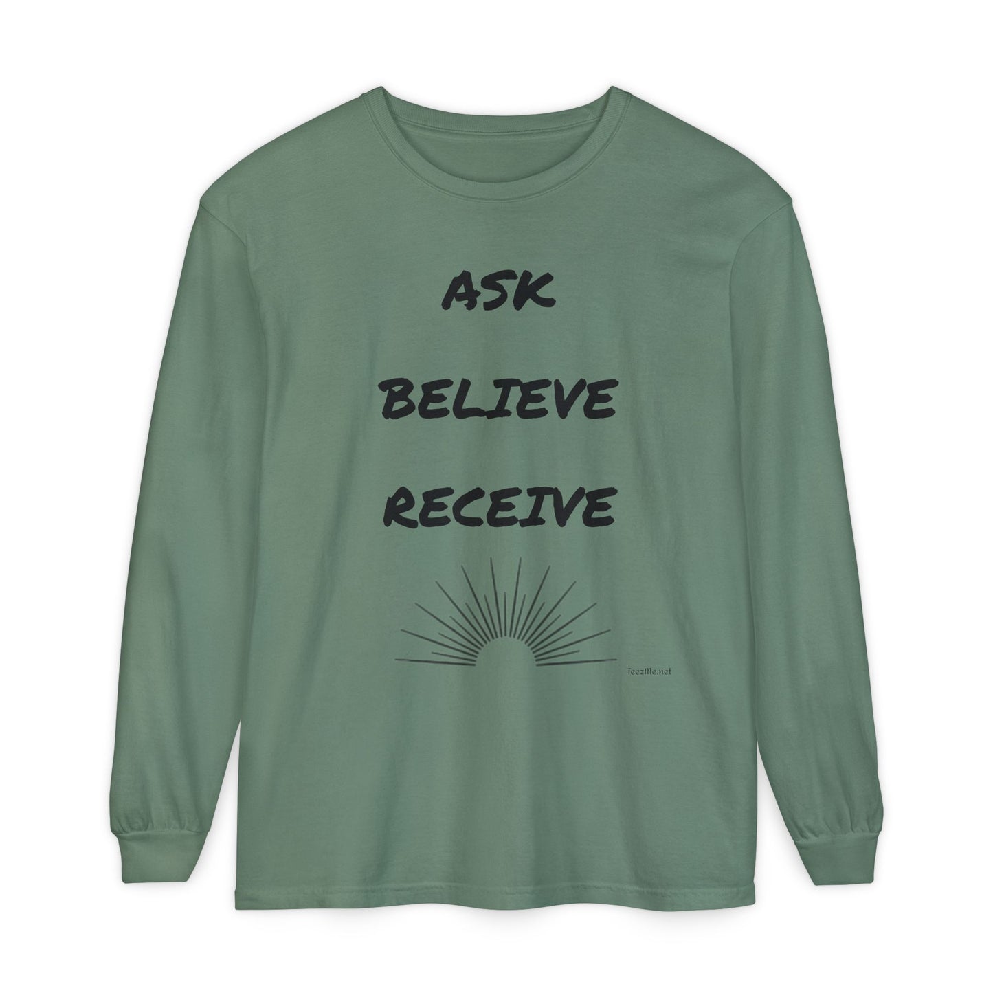 Ask Believe Receive - Unisex Garment-dyed Long Sleeve T-Shirt