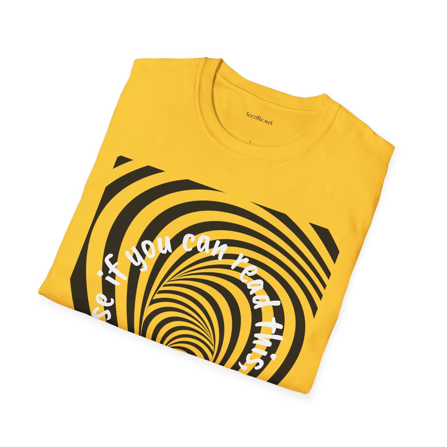 If you can read this, you are too close - Unisex Softstyle T-Shirt 100% Cotton Graphic