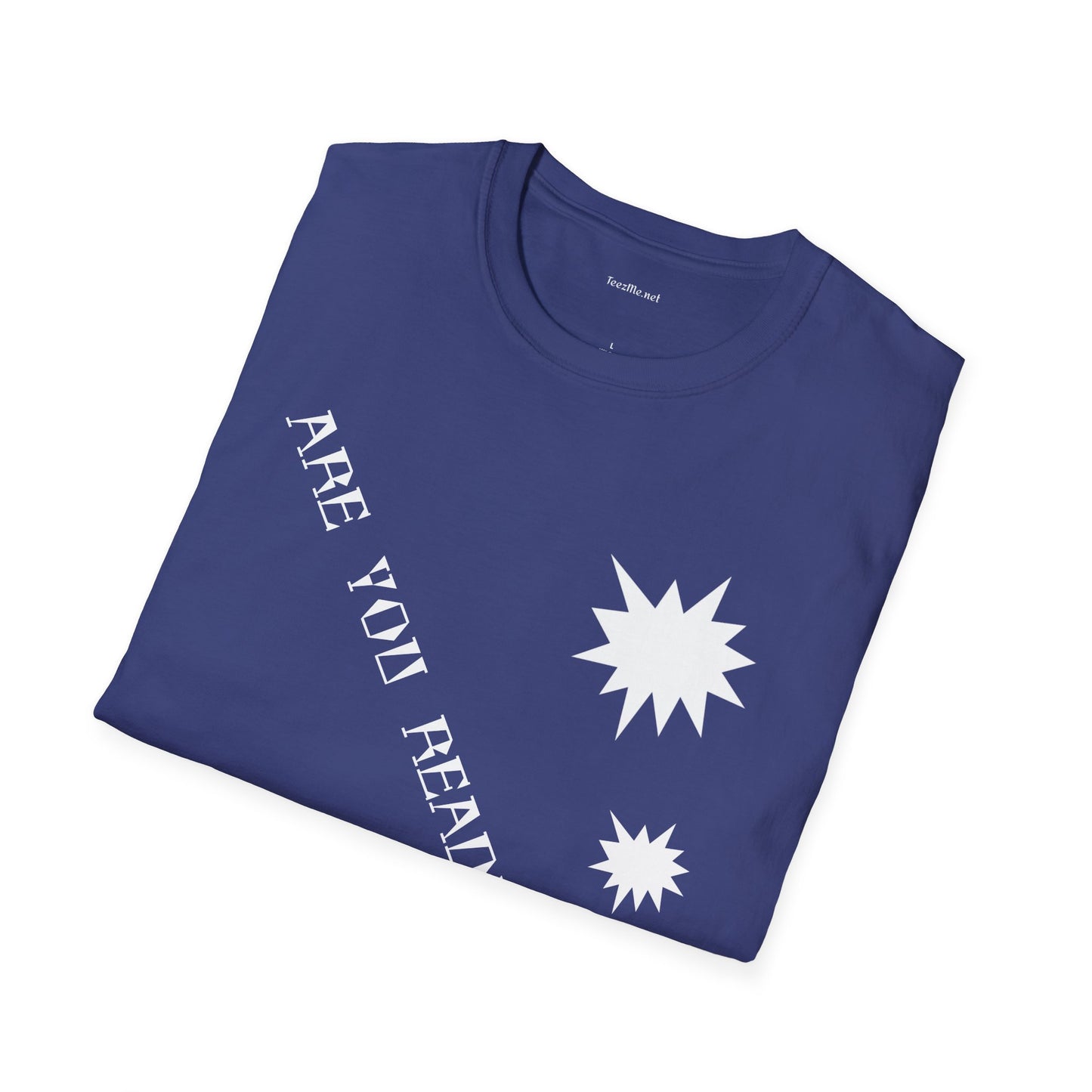 ARE YOU READY TO GO? - Unisex Softstyle T-Shirt 100% Cotton Graphic