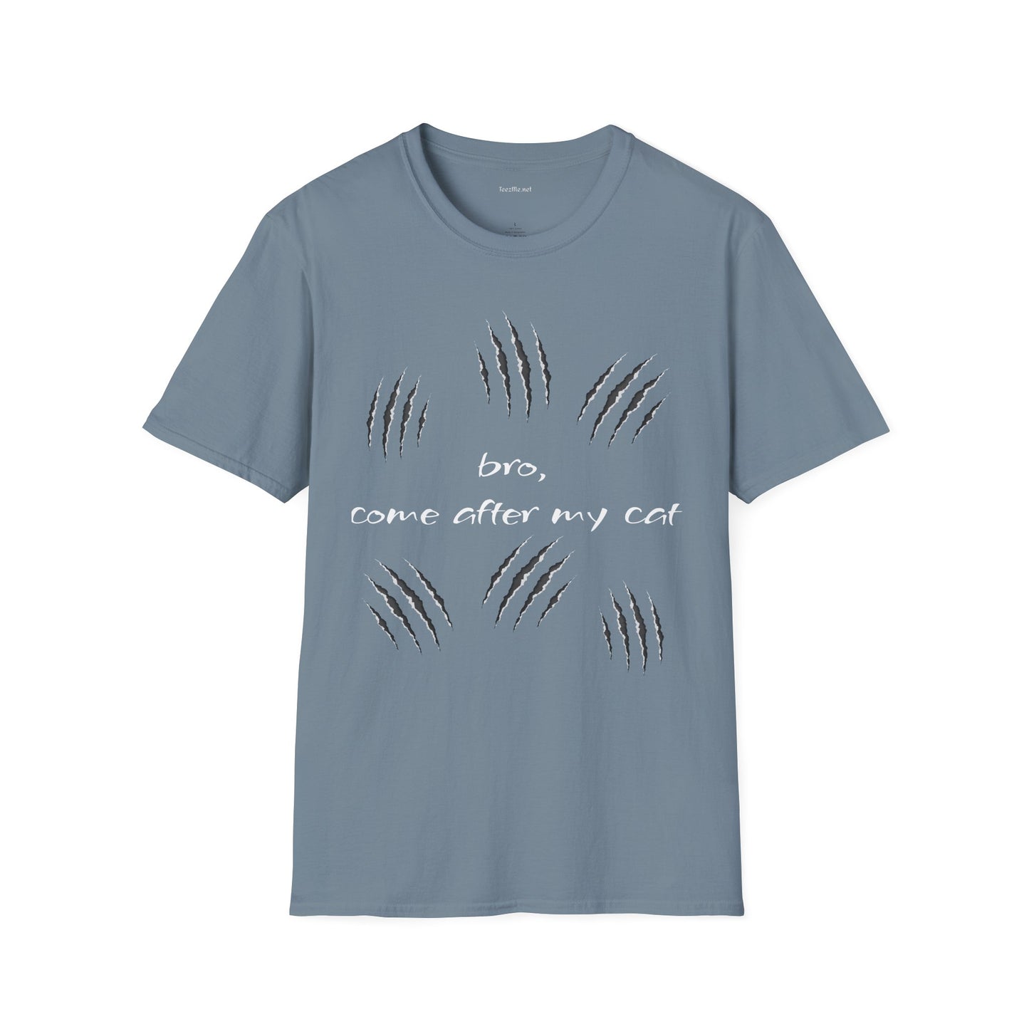 bro, come after my cat - Unisex Softstyle T-Shirt 100% Cotton Graphic
