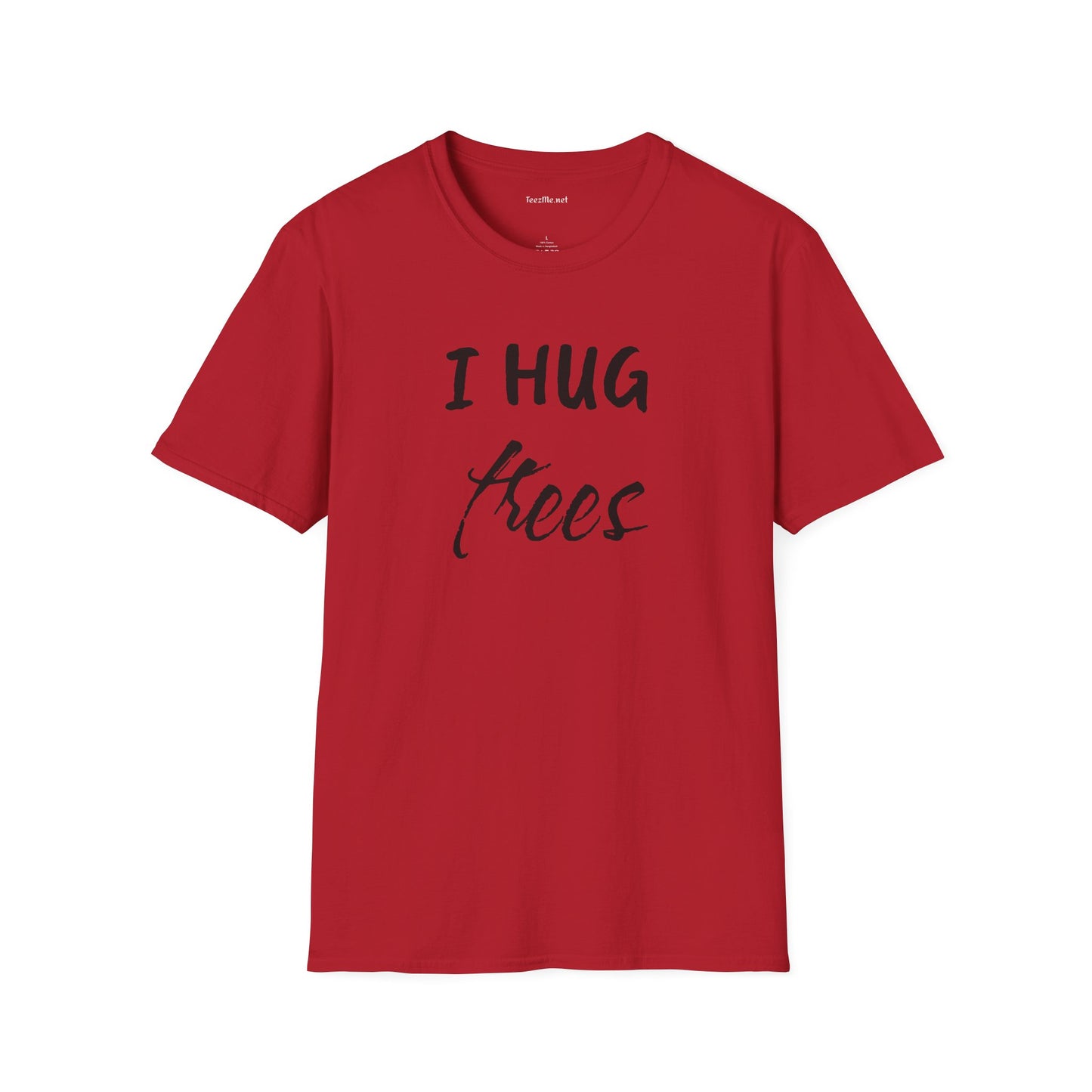 I Hug Trees Unisex Softstyle T-Shirt 100% Cotton Graphic